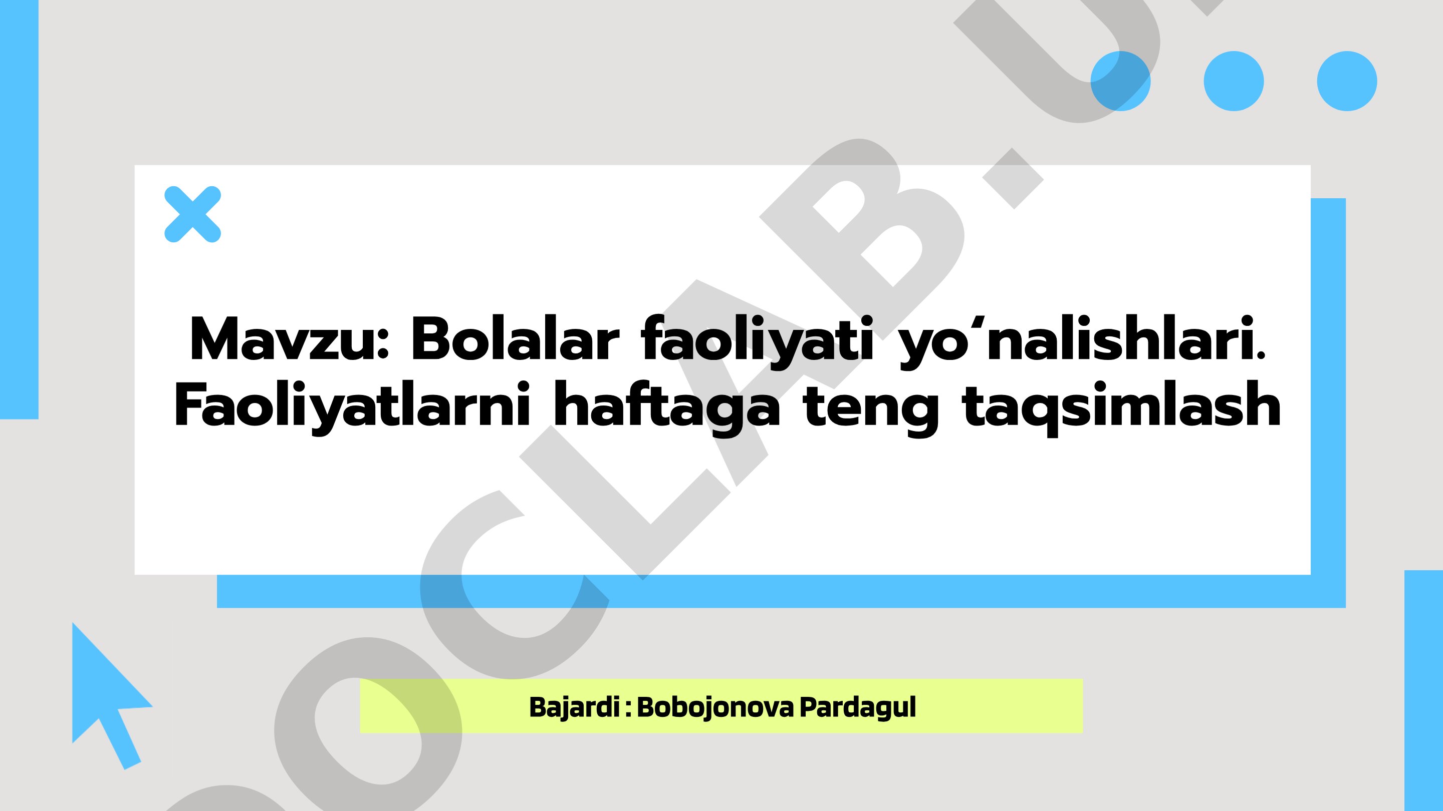 Bolalar faoliyati yo‘nalishlari va ularni haftaga teng taqsimlash