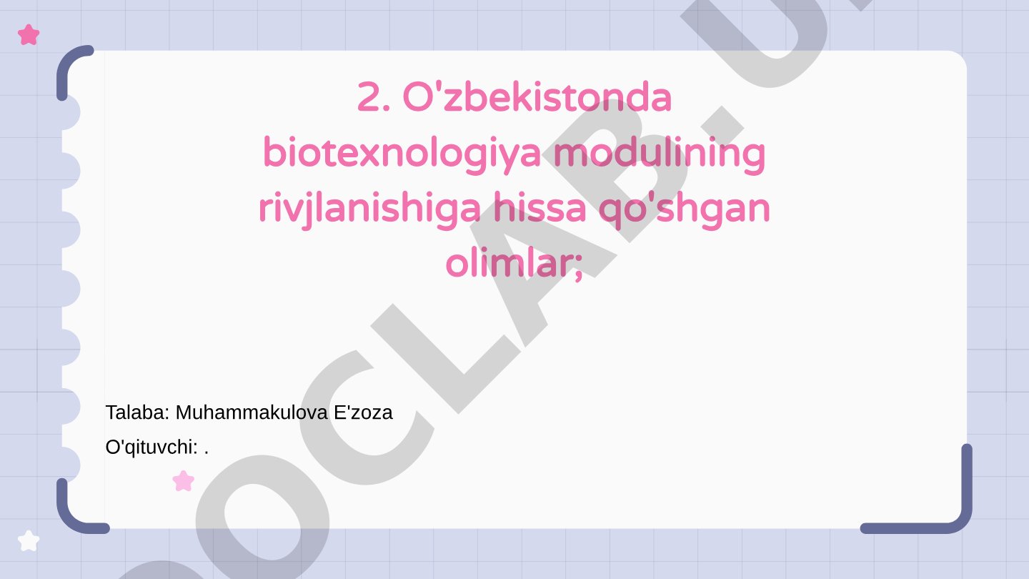 O'zbekistonda biotexnologiya modulining rivojlanishi va olimlar roli