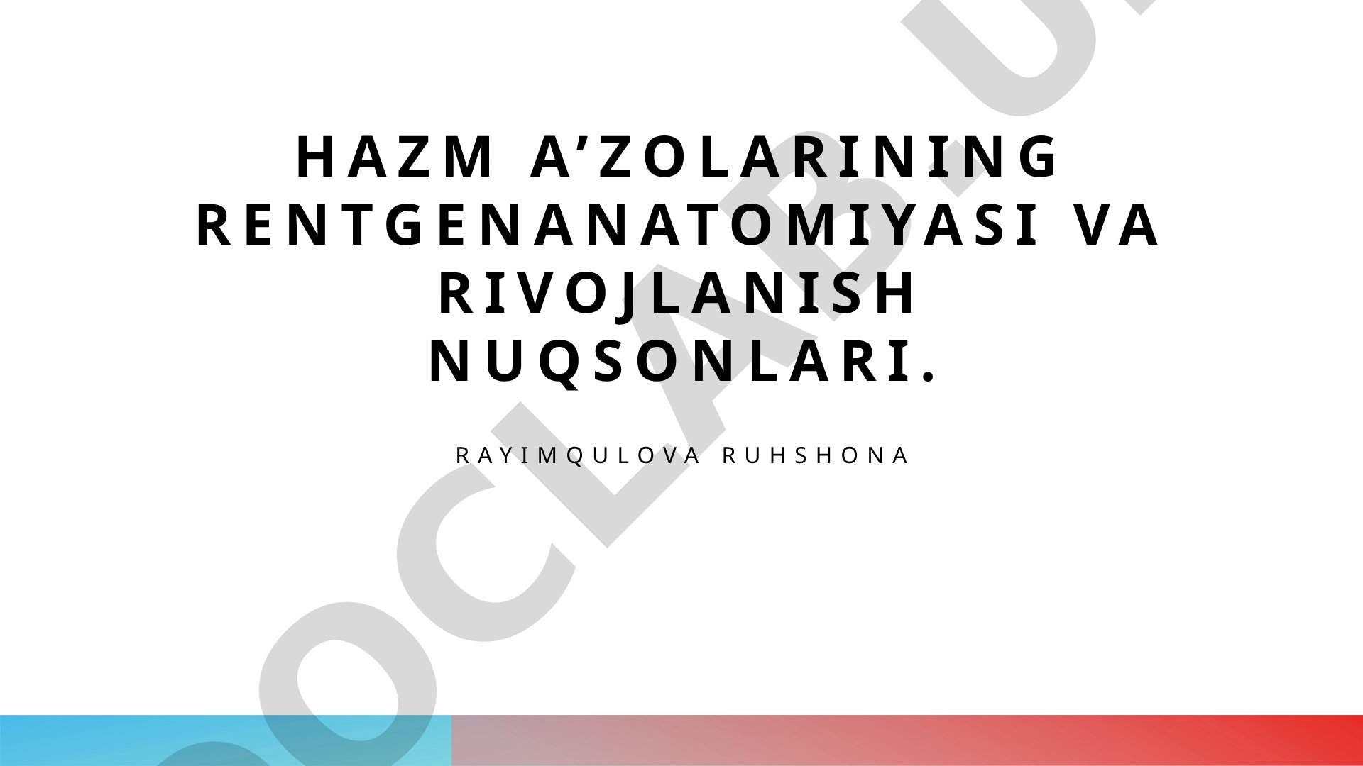 Hazm a'zolarining rentgenanatomiyasi va rivojlanish nuqsonlari
