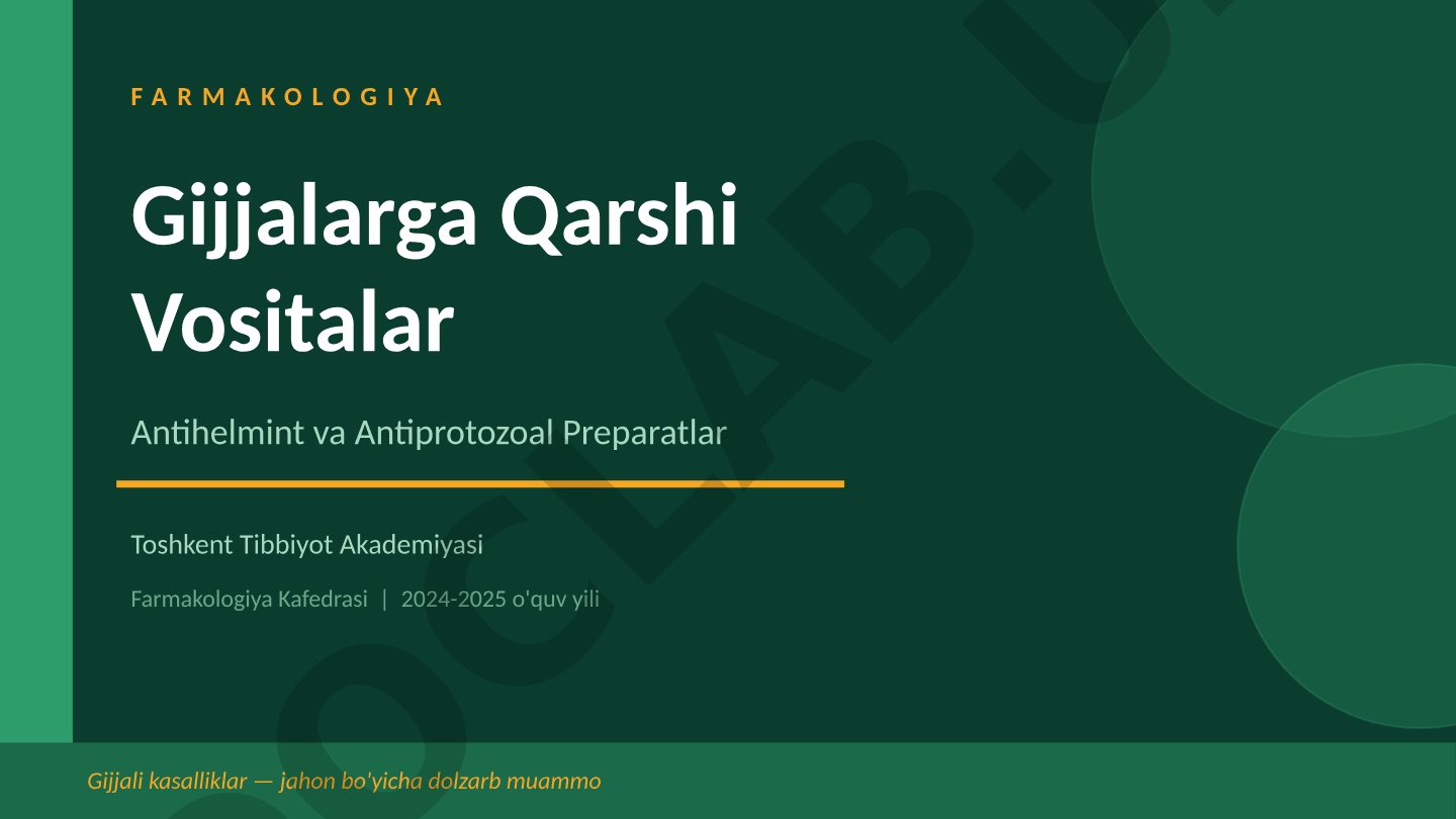 Gijjalarga Qarshi Vositalar: Antihelmint va Antiprotozoal Preparatlar