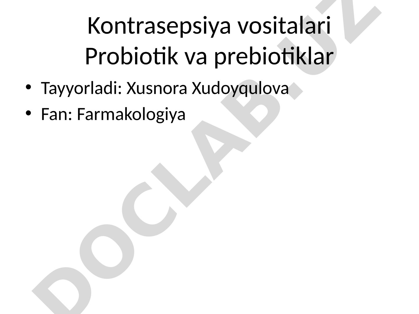 Kontrasepsiya vositalari, probiotik va prebiotiklar