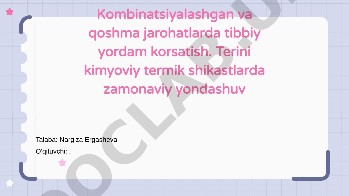Kombinatsiyalashgan va qoshma jarohatlarda tibbiy yordam ko'rsatish