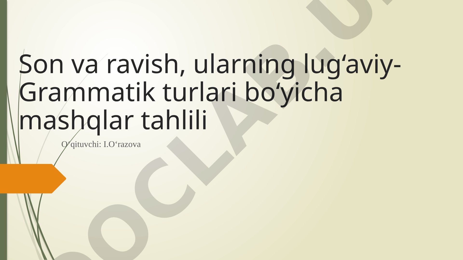 Son va ravishlarning lug‘aviy-grammatik turlari bo‘yicha mashqlar tahlili