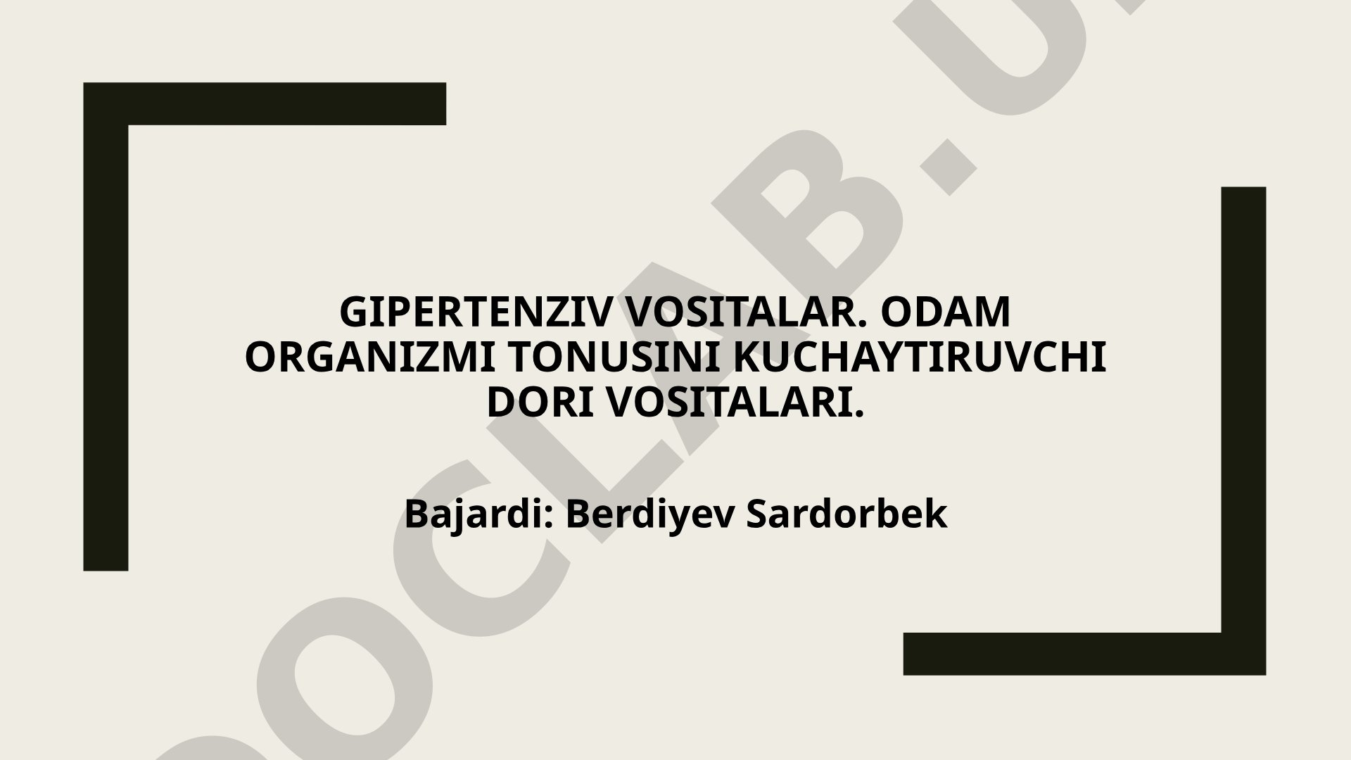 Gipertenziv vositalar. Odam organizmi tonusini kuchaytiruvchi dori vositalari