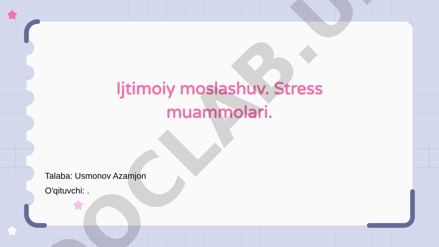 Ijtimoiy moslashuv va stress muammolari