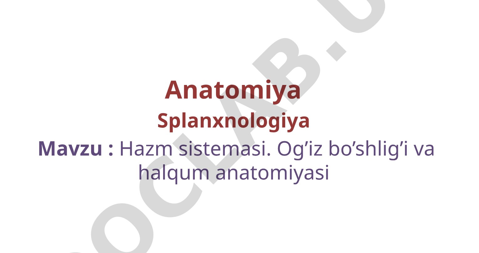Hazm sistemasi. Og'iz bo'shlig'i va halqum anatomiyasi