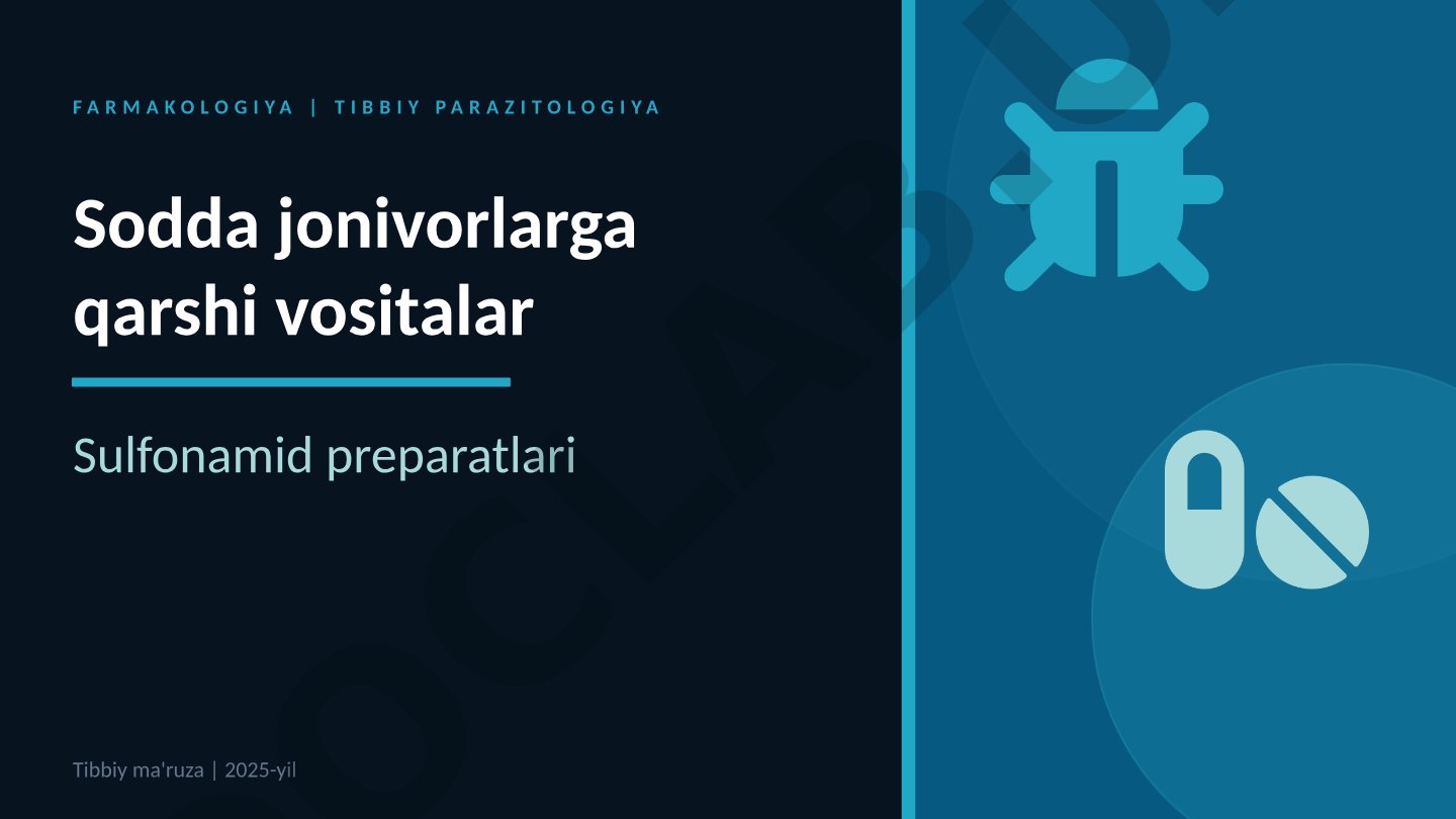 Farmakologiya: Tibbiy parazitologiya va sulfonamid preparatlari