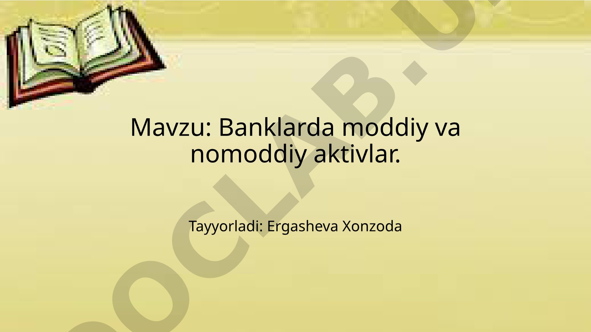 Banklarda moddiy va nomoddiy aktivlar
