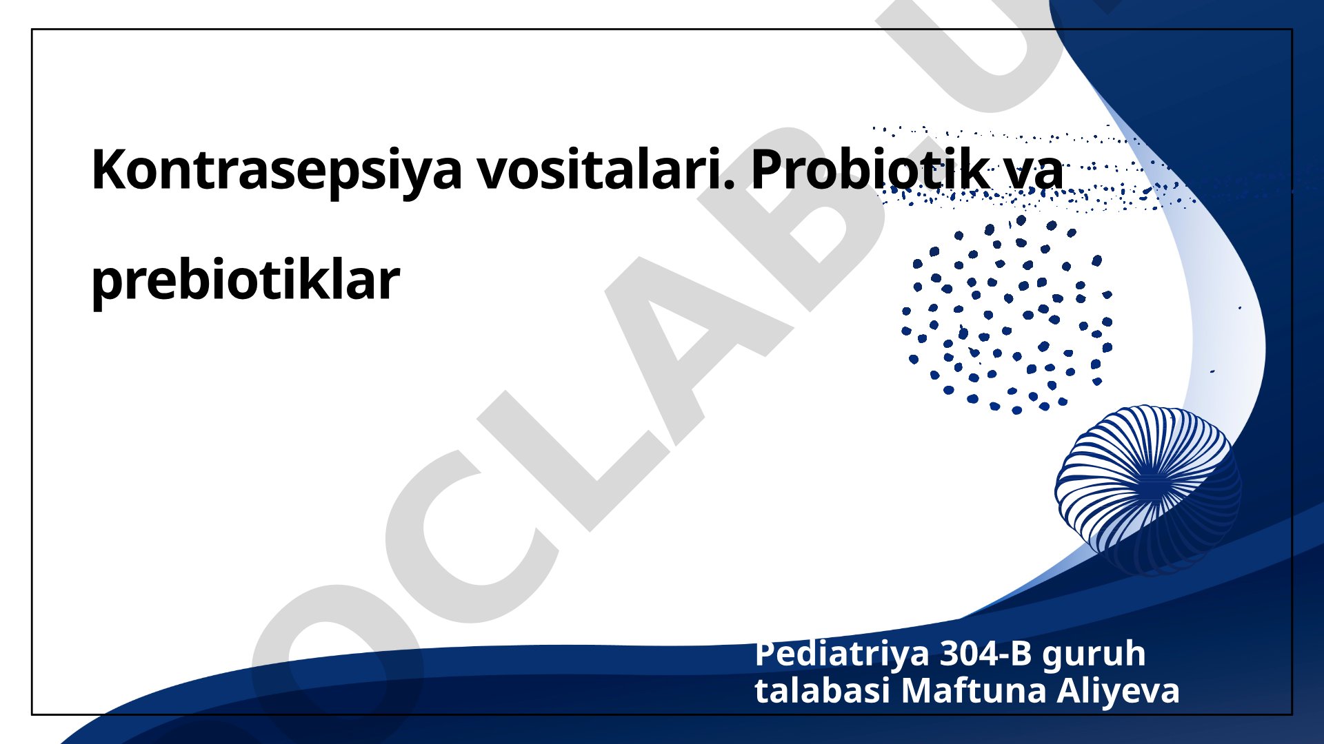 Kontrasepsiya vositalari, probiotik va prebiotiklar