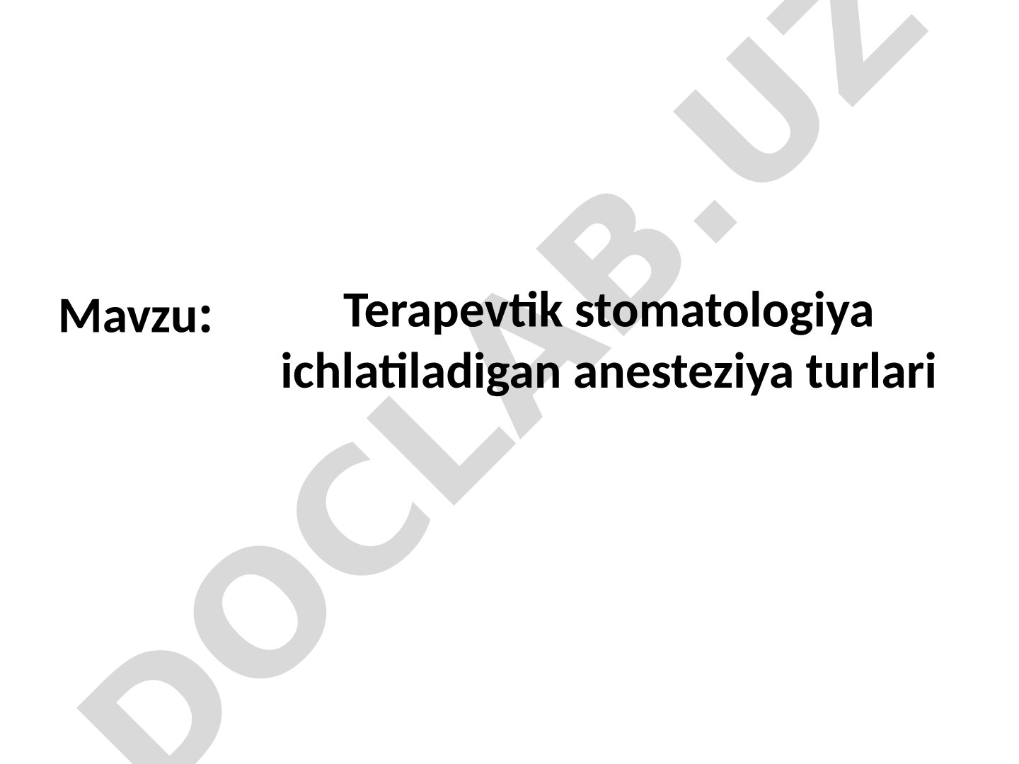 Terapevtik stomatologiya ichlatiladigan anesteziya turlari