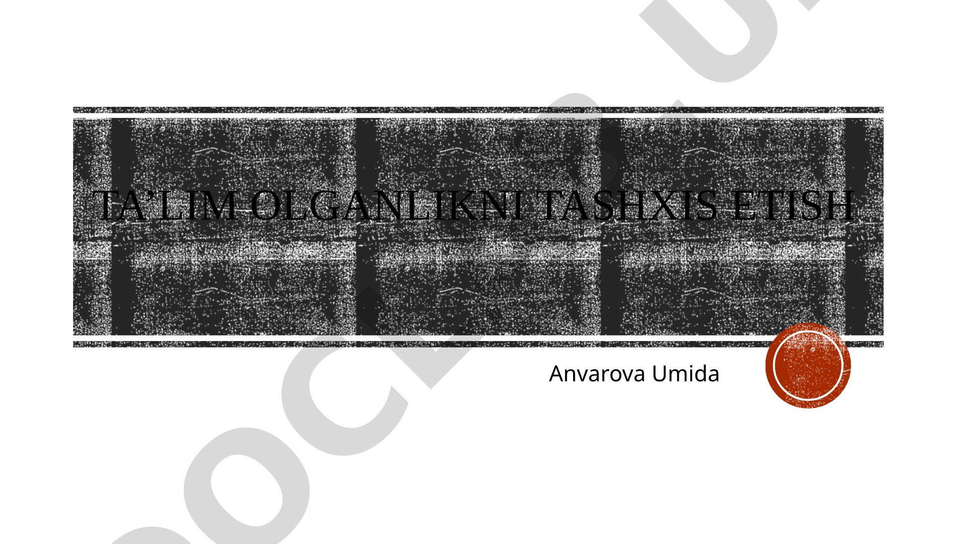 Ta’lim olganlikni tashxis etish va o'quv jarayonida nazorat