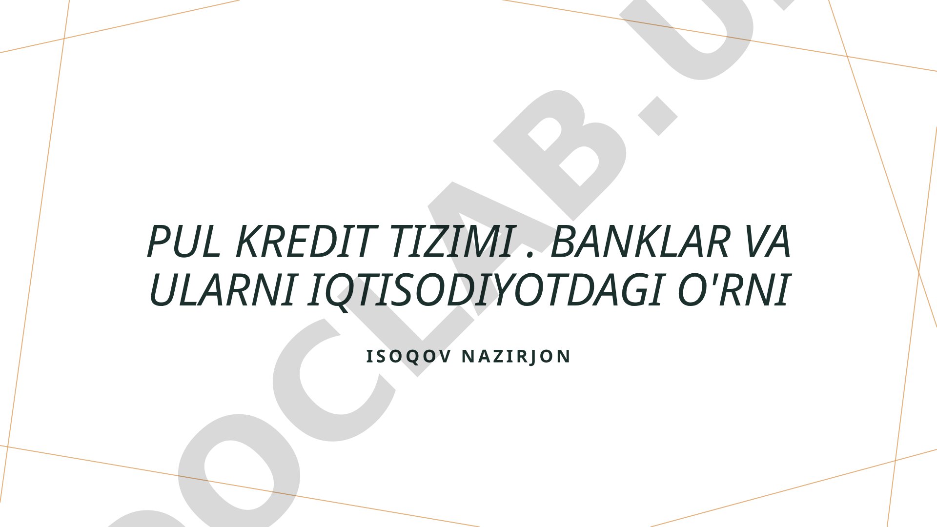 Pul kredit tizimi. Banklar va ularni iqtisodiyotdagi o'rni