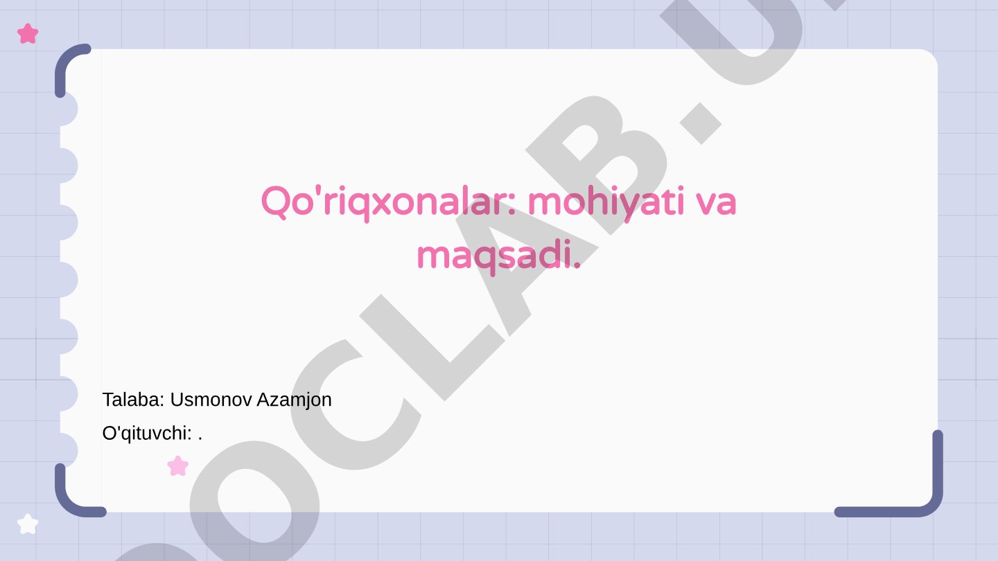 Qo'riqxonalar: mohiyati, maqsadi va turlari