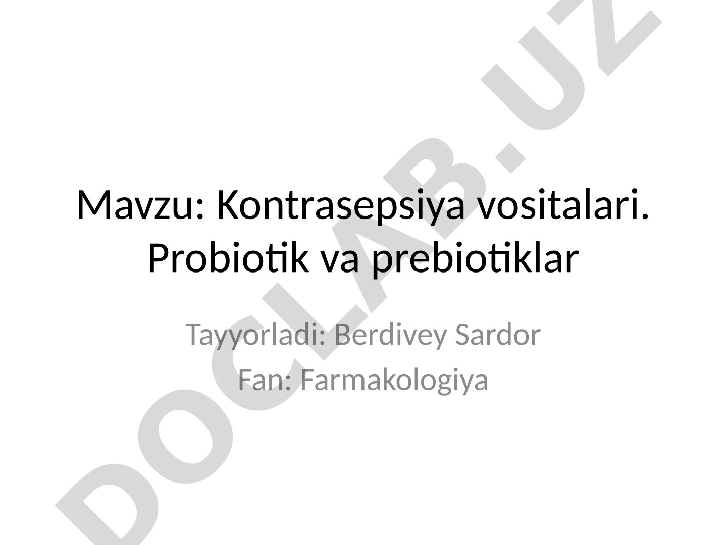 Kontrasepsiya vositalari. Probiotik va prebiotiklar