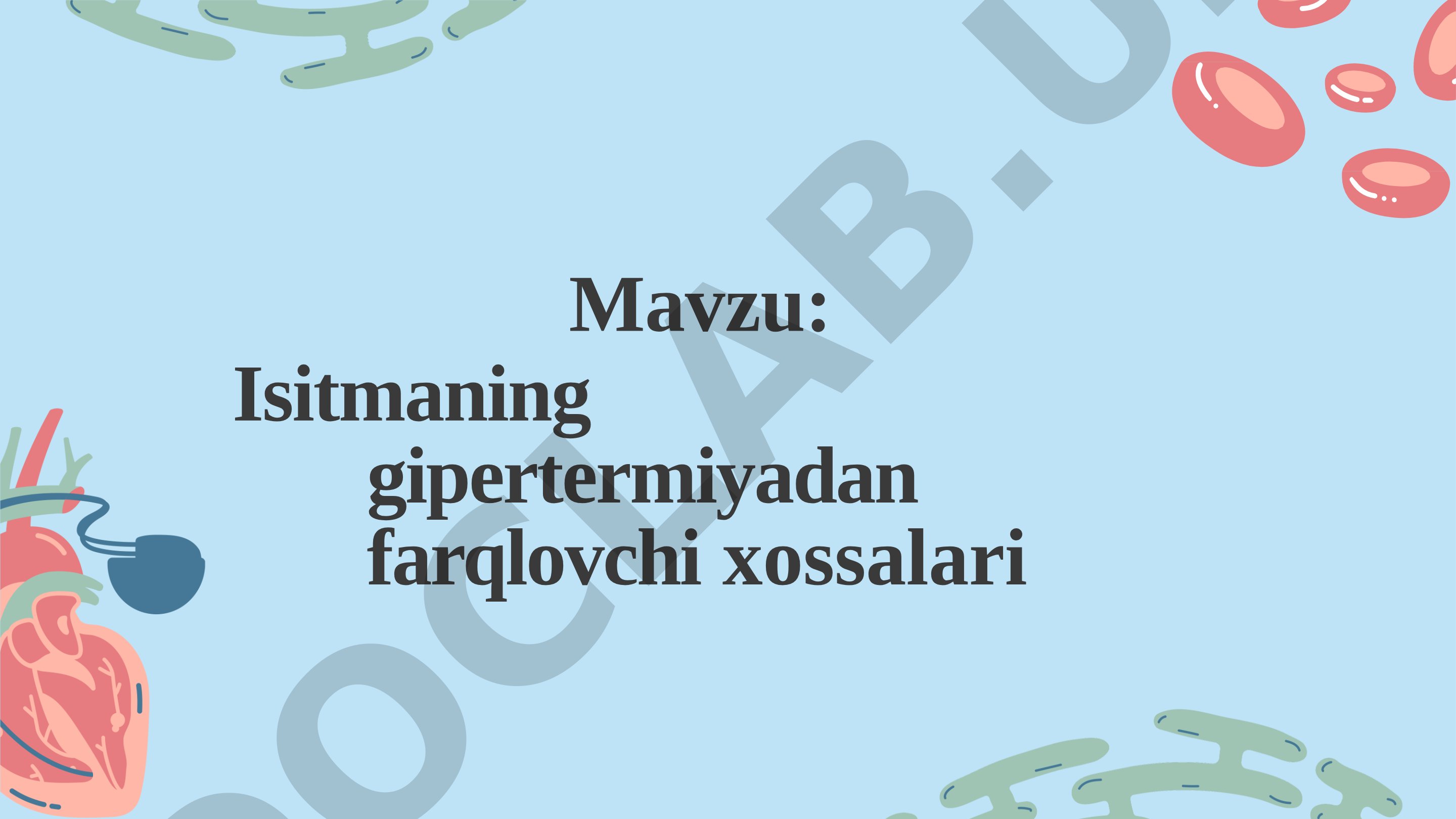Isitmaning gipertermiyadan farqlovchi xossalari