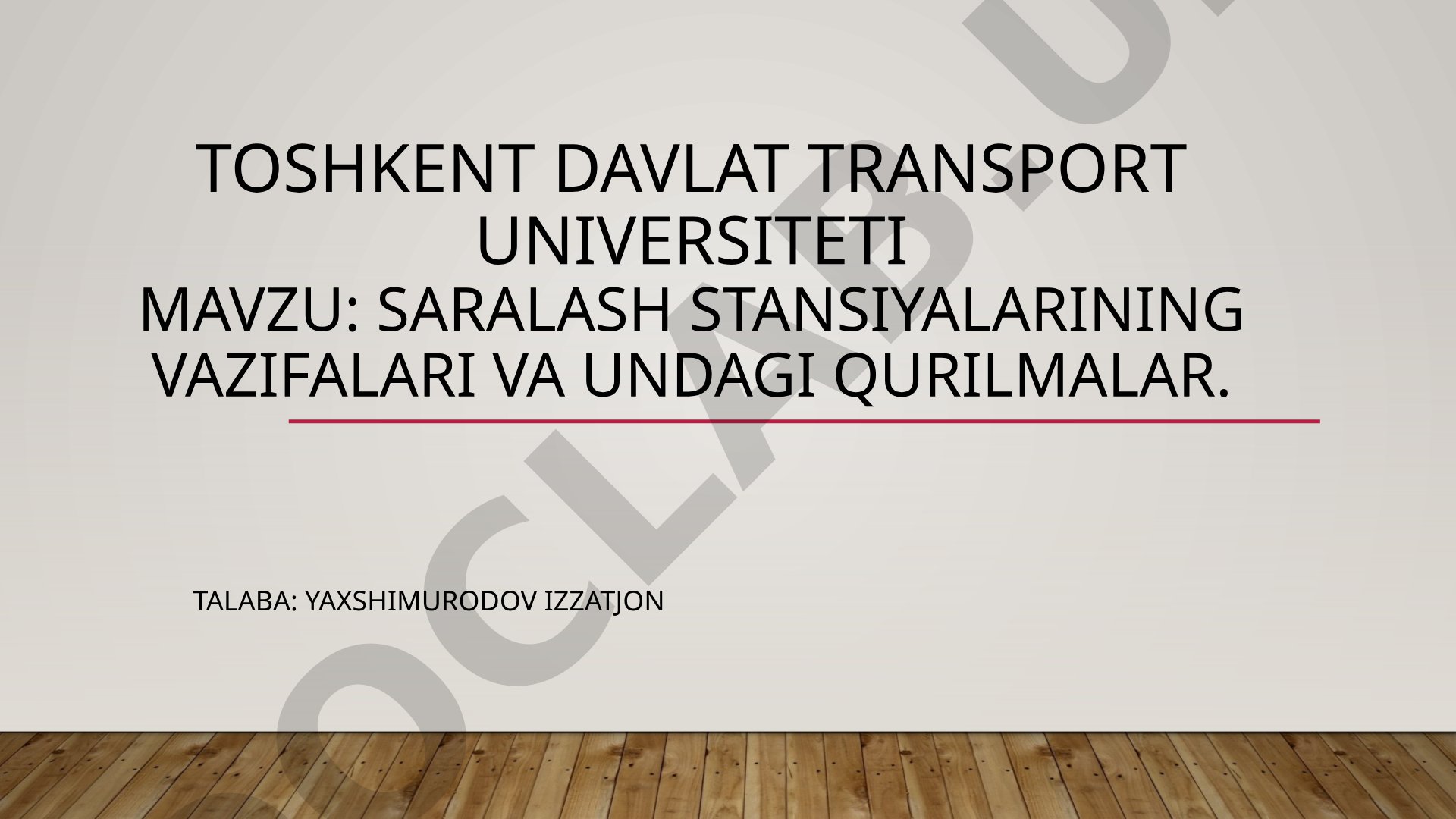Saralash stansiyalarining vazifalari va undagi qurilmalar