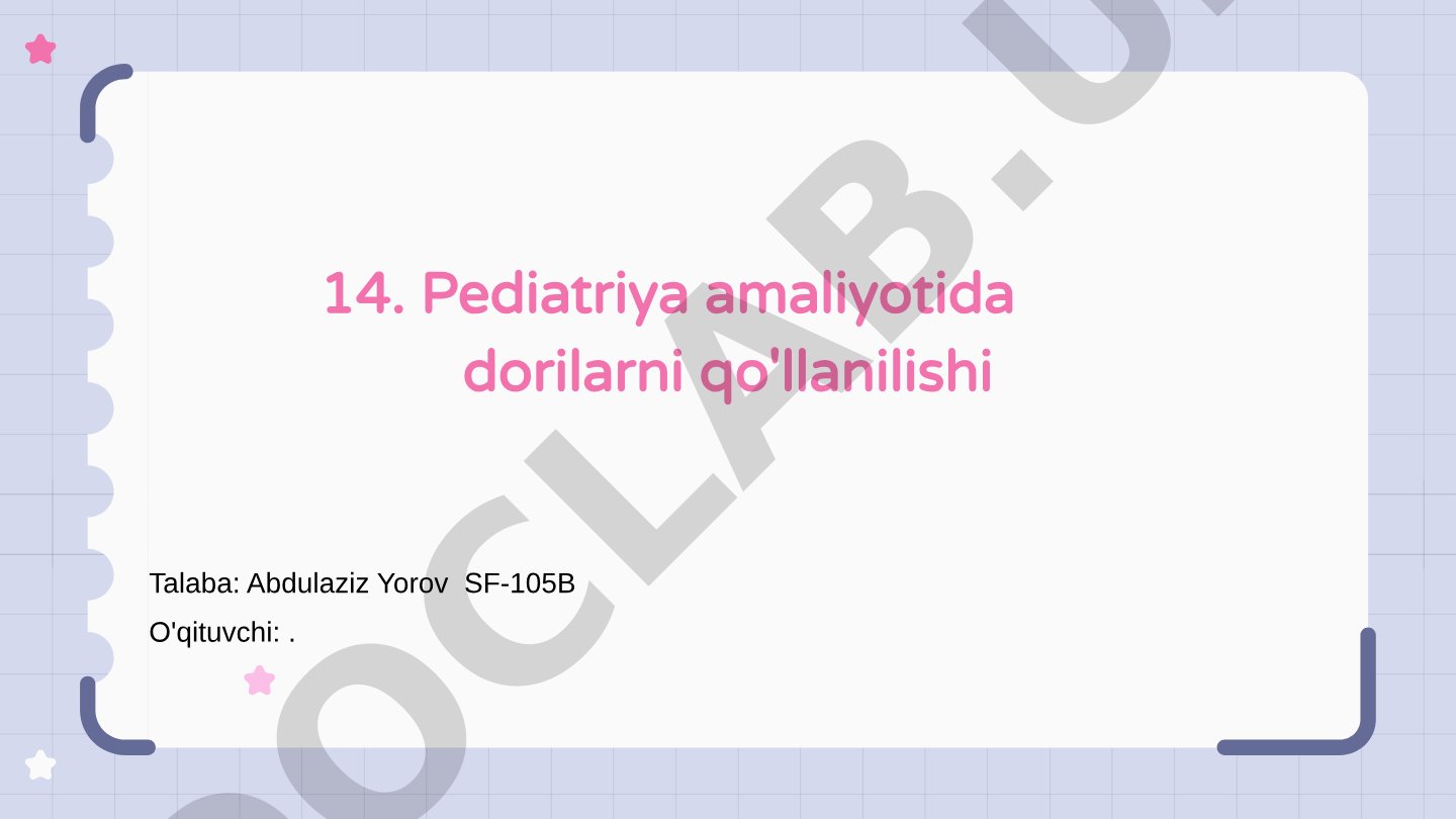 Pediatriyada dorilarni qo'llash asoslari