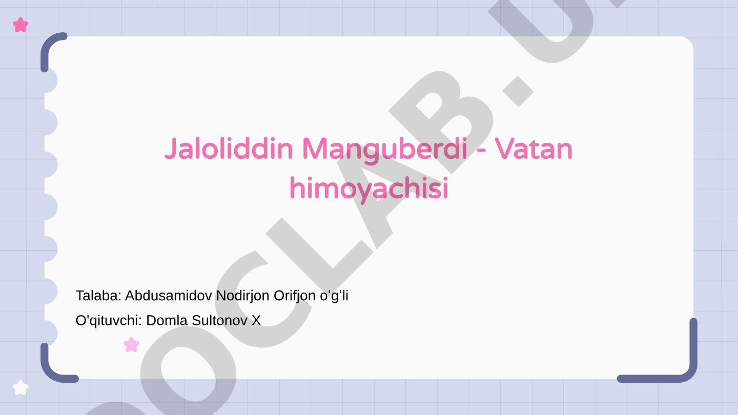 Jaloliddin Manguberdi - Vatan himoyachisi