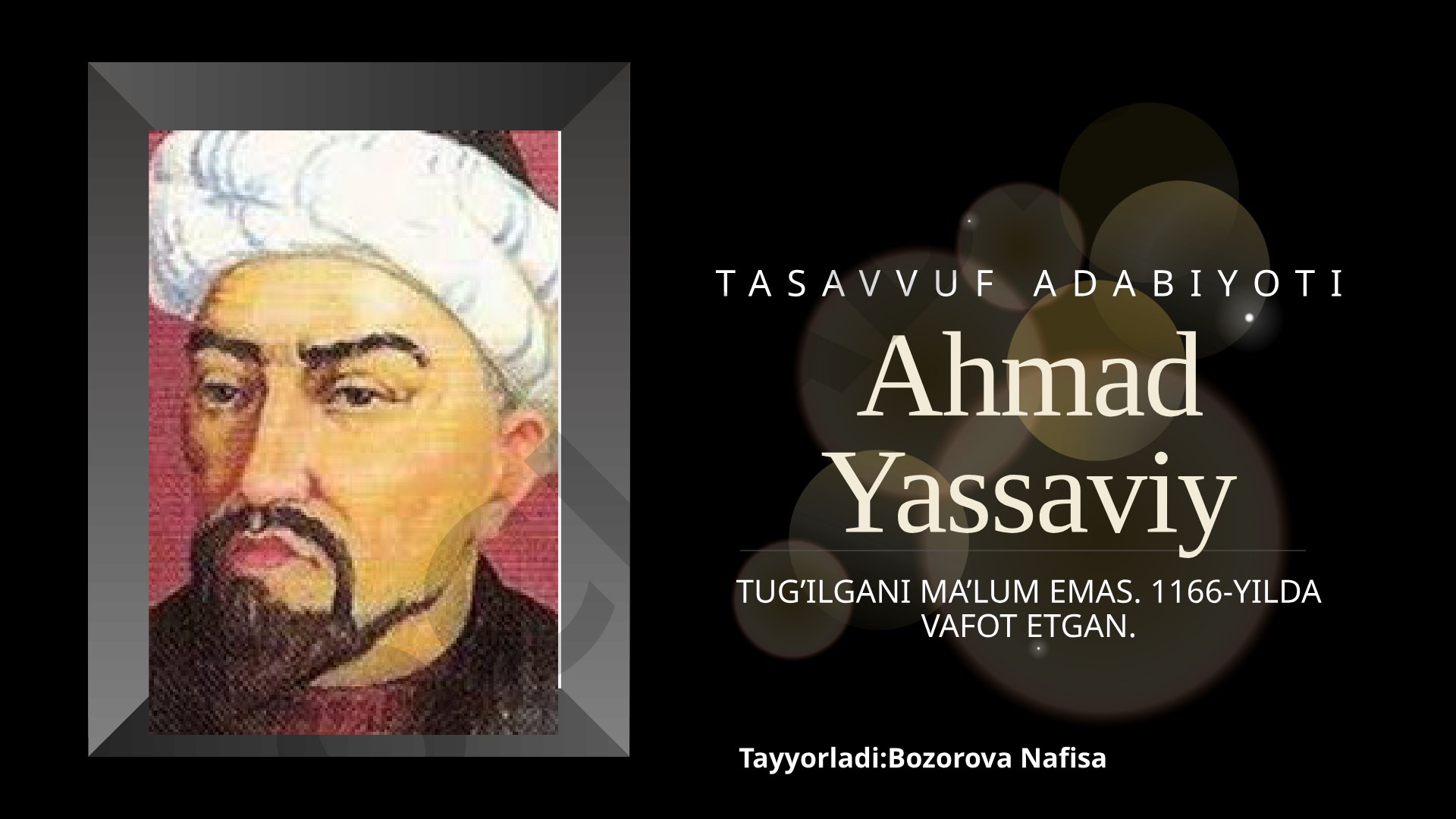 Ahmad Yassaviy hayoti, ijodi va hikmatlari
