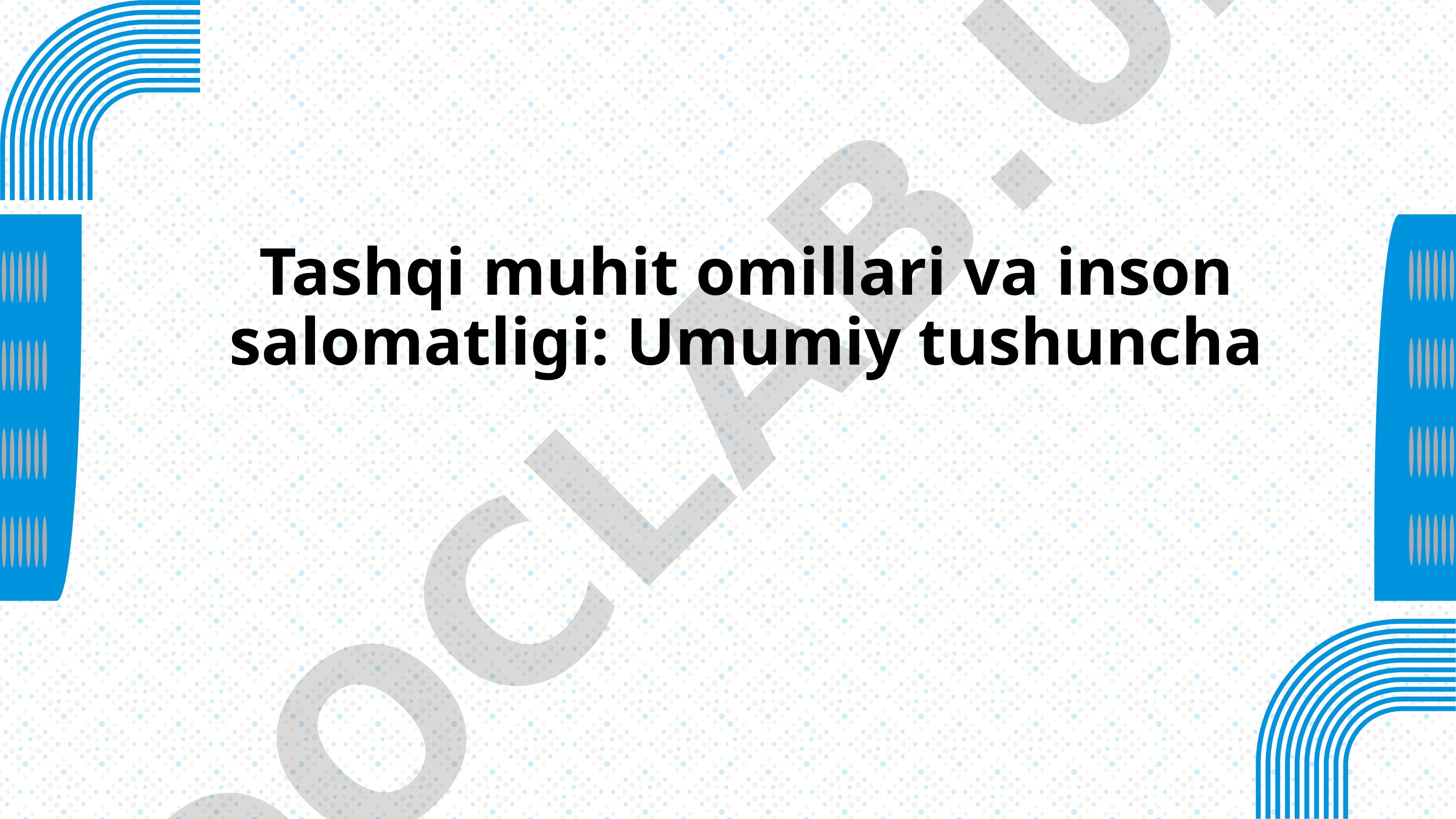 Tashqi muhit omillari va inson salomatligi