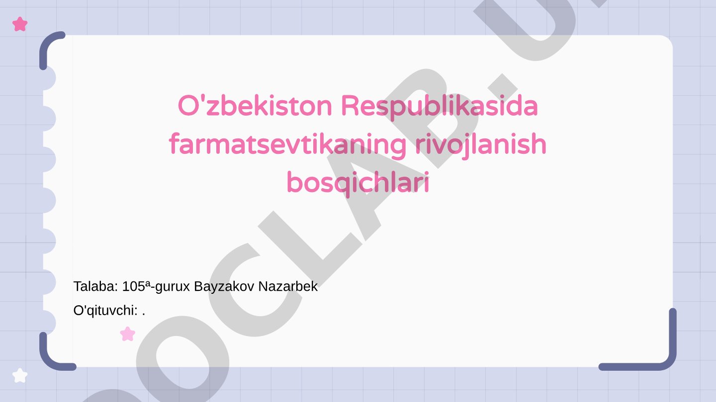O'zbekiston Respublikasida farmatsevtikaning rivojlanish bosqichlari