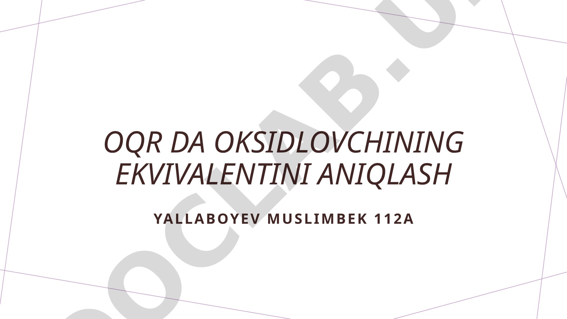 OQR da oksidlovchining ekvivalentini aniqlash