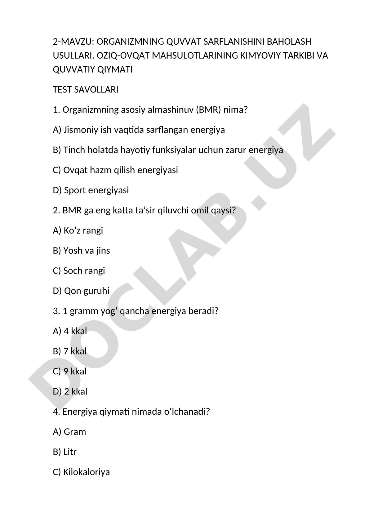 Organizmning quvvat sarflanishini baholash usullari. Oziq-ovqat mahsulotlarining kimyoviy tarkibi va quvvatiy qiymati test savollari