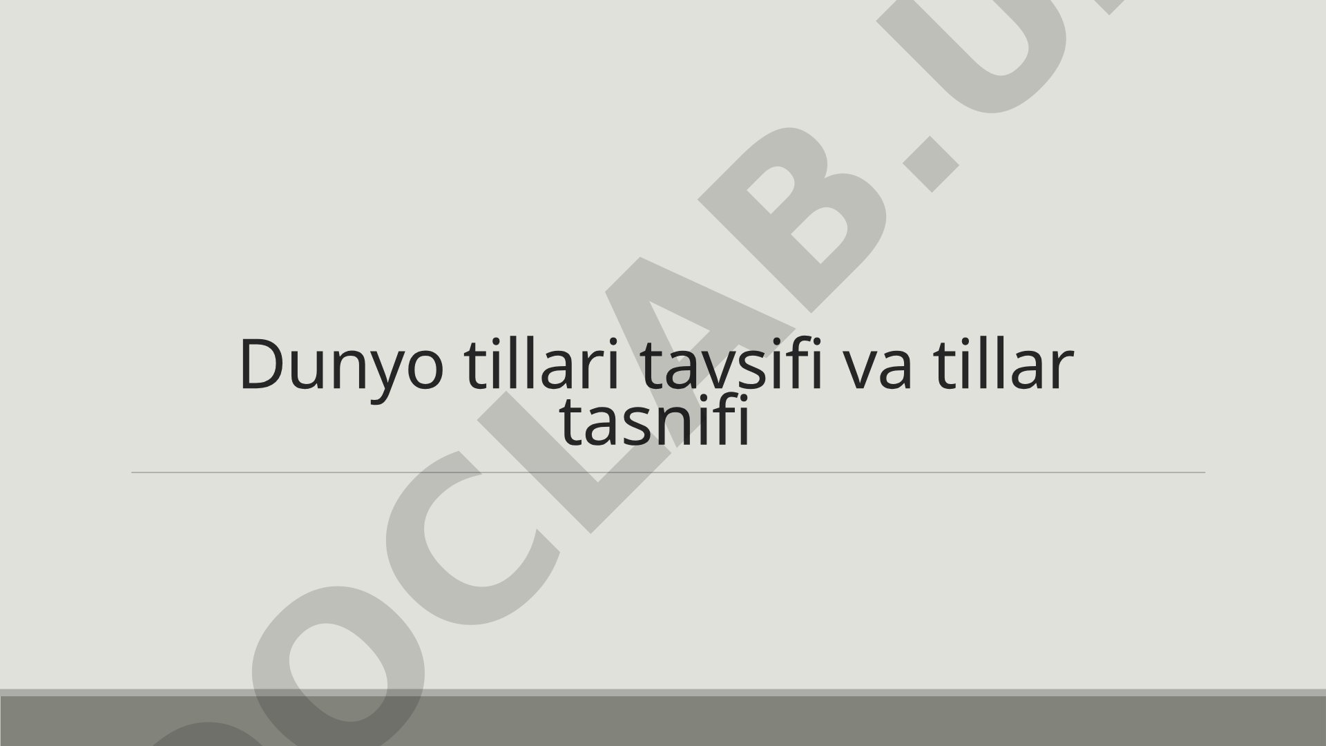 Dunyo tillari tavsifi va tillar tasnifi
