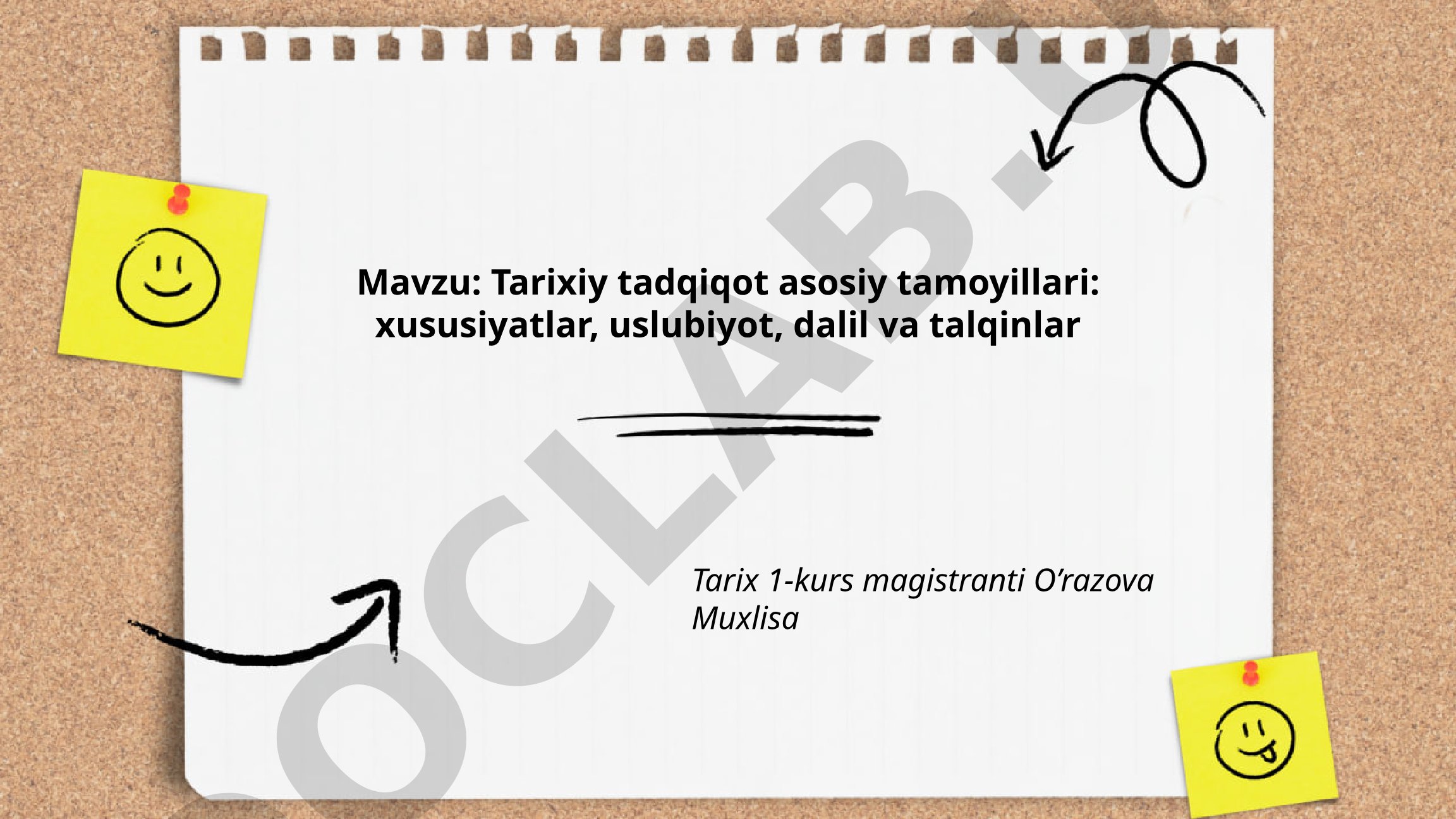 Tarixiy tadqiqot asosiy tamoyillari: xususiyatlar, uslubiyot, dalil va talqinlar