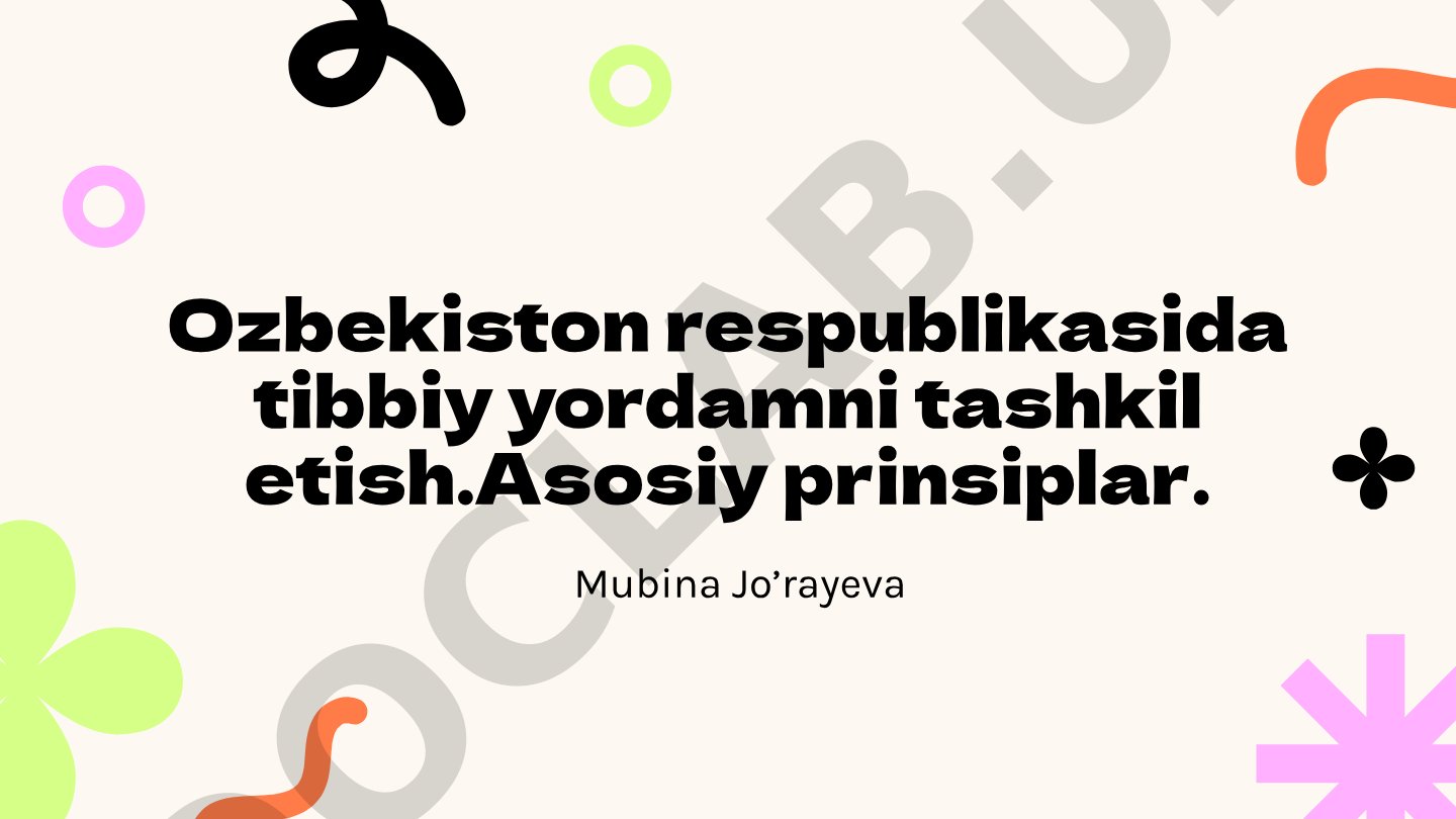 O'zbekiston Respublikasida tibbiy yordamni tashkil etish asosiy prinsiplari