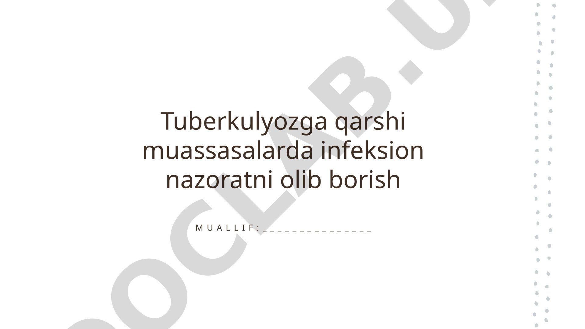 Tuberkulyozga qarshi muassasalarda infeksion nazoratni olib borish