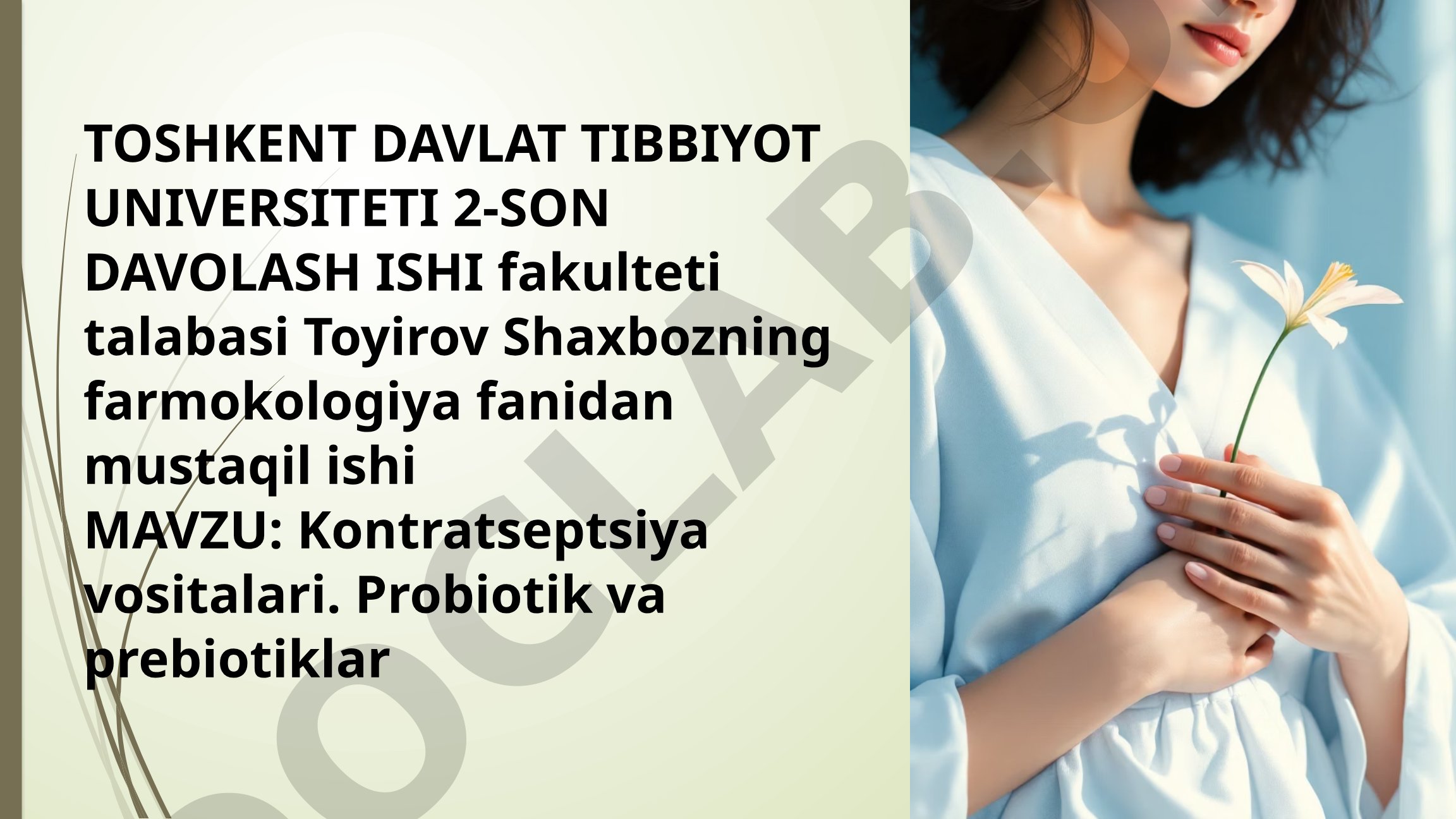 Kontratseptsiya vositalari. Probiotik va prebiotiklar