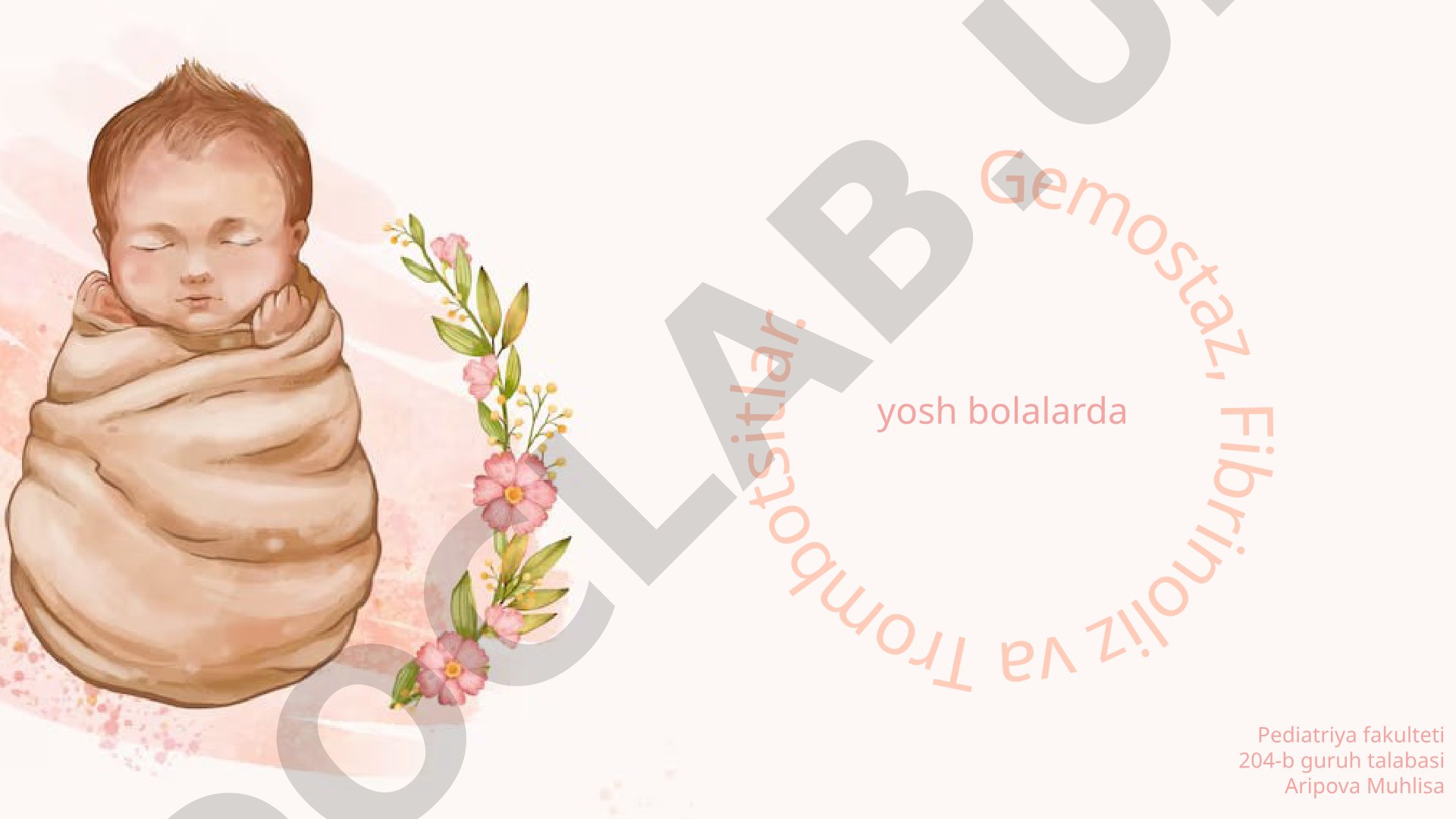 Yosh bolalarda gemostaz, fibrinoliz va trombotsitlar