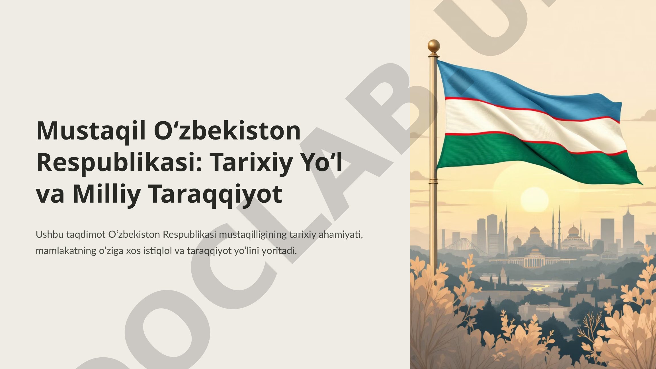 Mustaqil O‘zbekiston Respublikasi: Tarixiy Yo‘l va Milliy Taraqqiyot