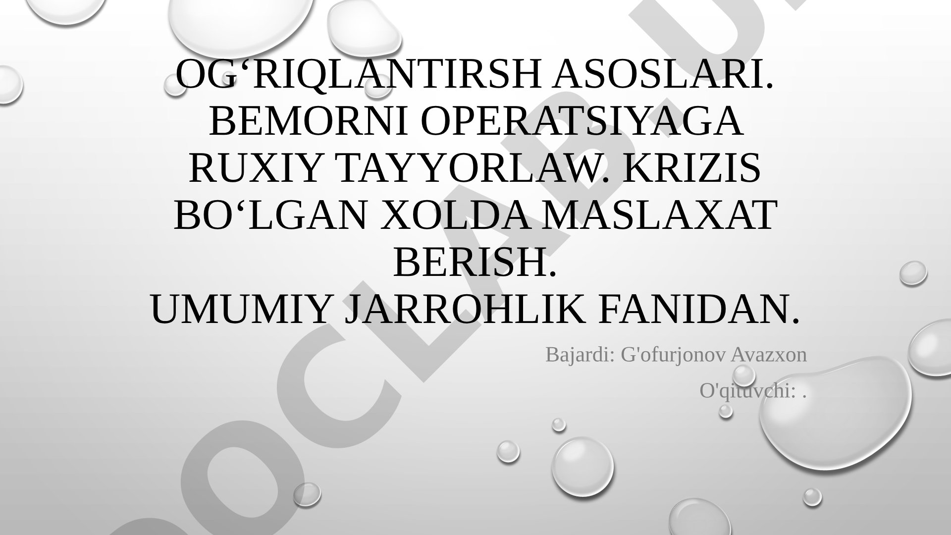 Ogʻriqlantirsh asoslari va bemorni operatsiyaga ruhiy tayyorlash
