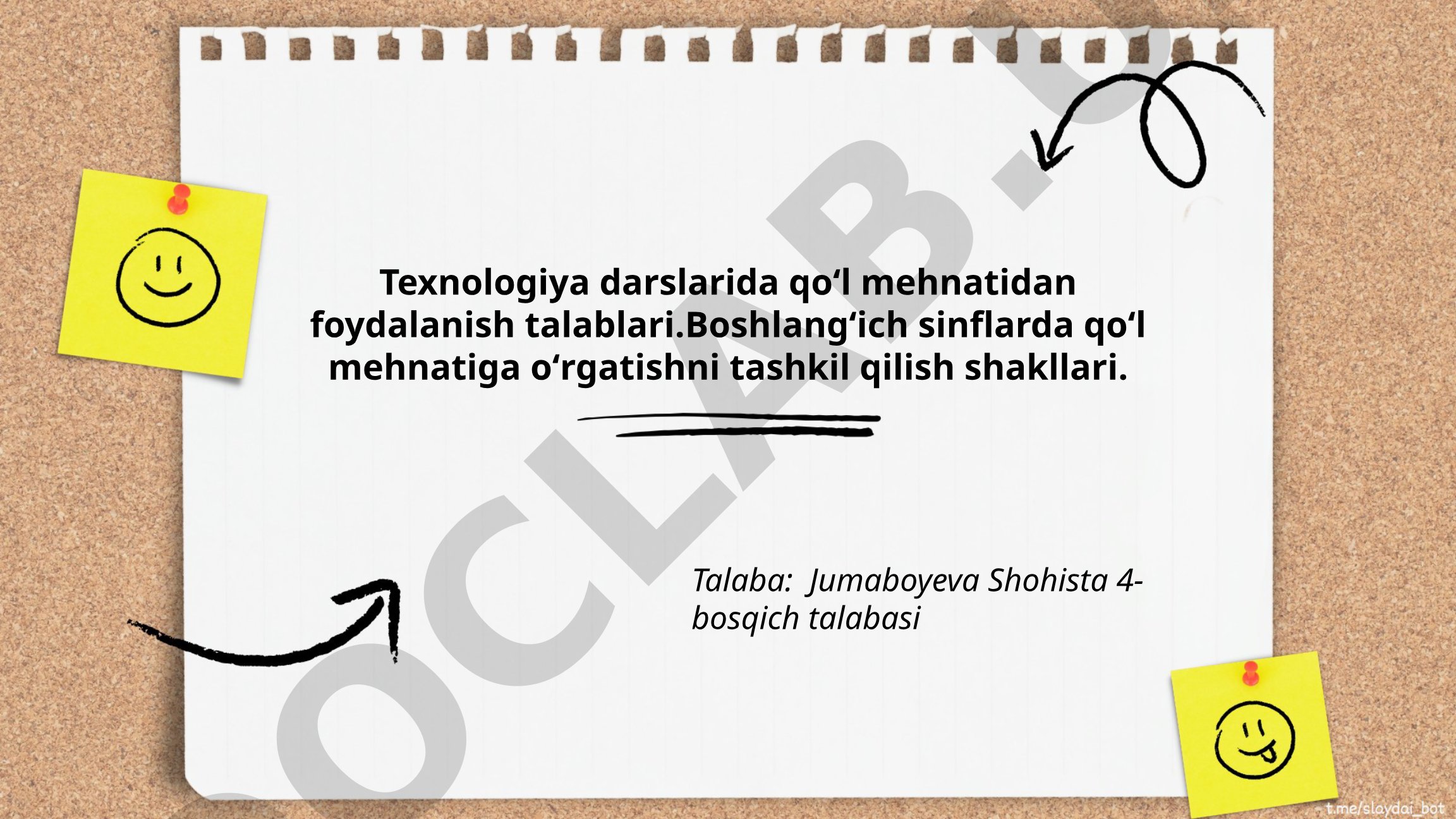 Texnologiya darslarida qoʻl mehnatidan foydalanish talablari va boshlangʻich sinflarda oʻrgatish shakllari