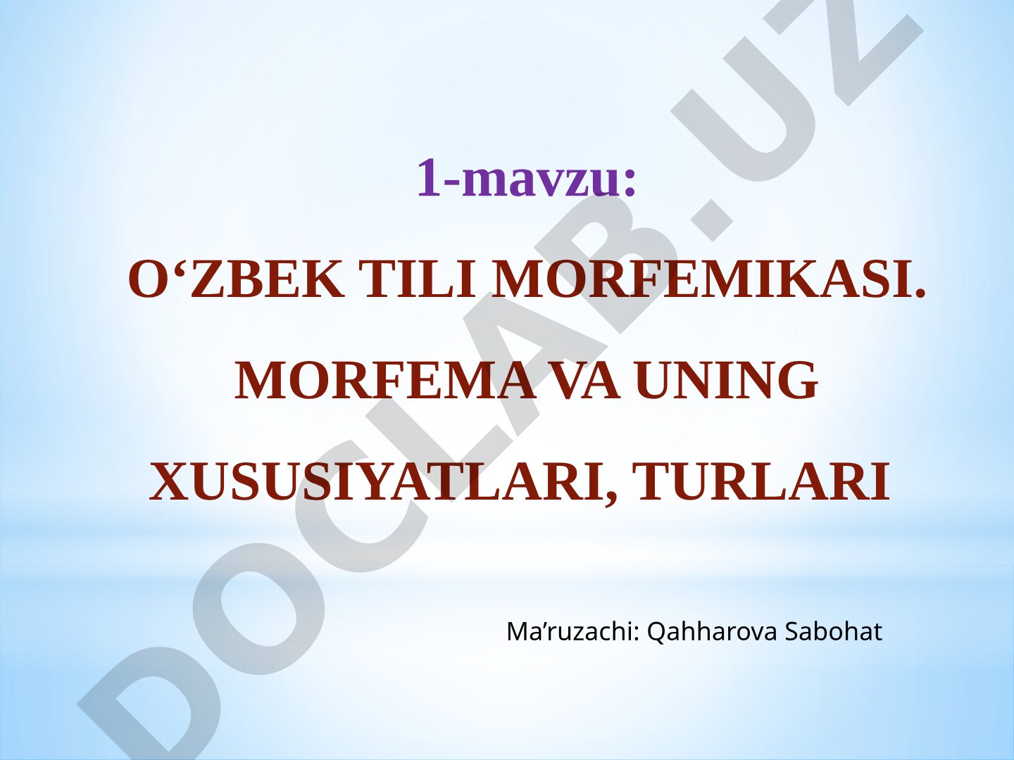 O‘zbek tili morfemikasi, morfema va uning xususiyatlari, turlari