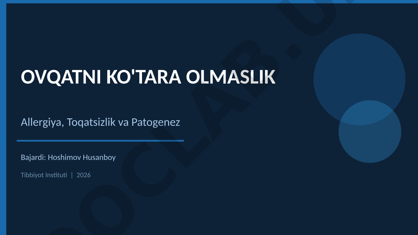 Ovqatni ko'tara olmaslik: Allergiya, Toqatsizlik va Patogenez