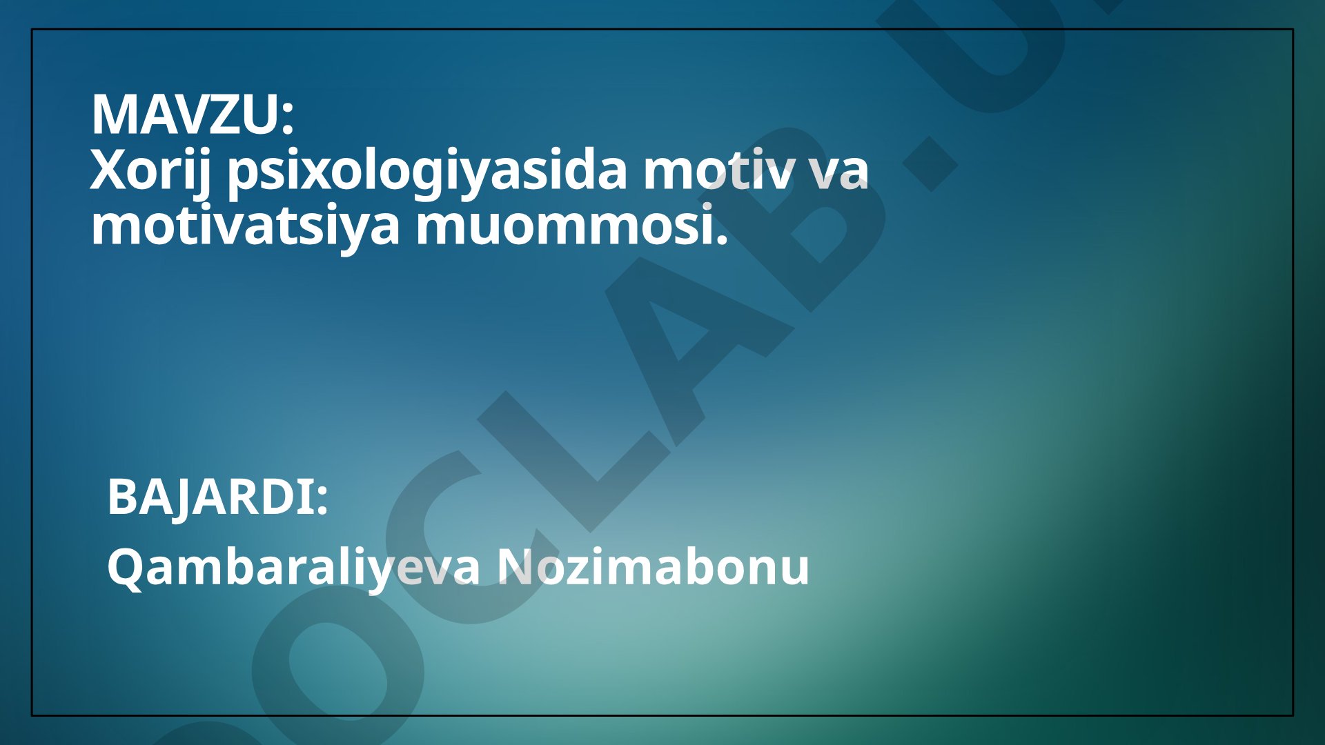 Xorij psixologiyasida motiv va motivatsiya muammosi