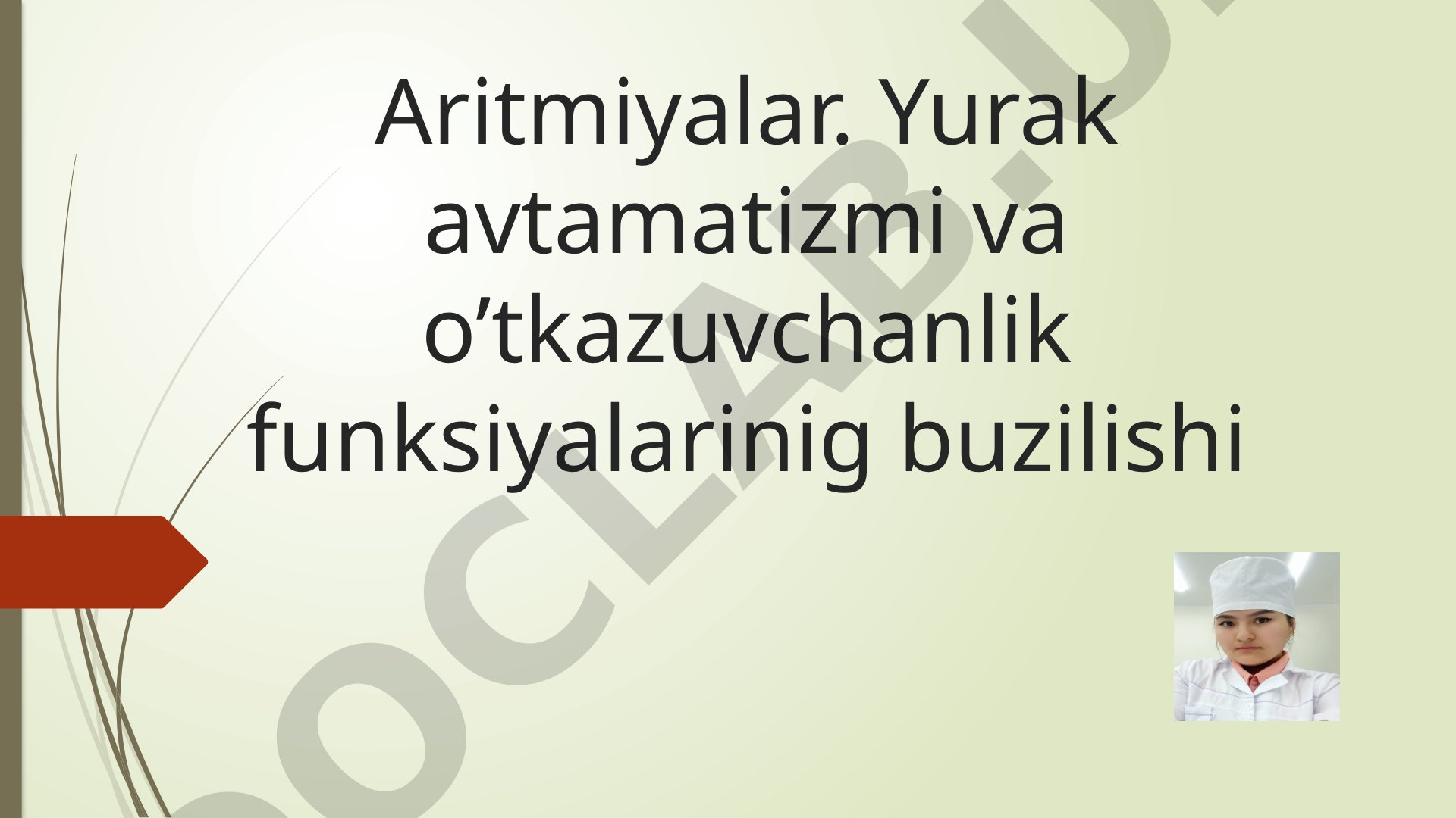 Aritmiyalar. Yurak avtomatizmi va o'tkazuvchanlik funksiyalarining buzilishi