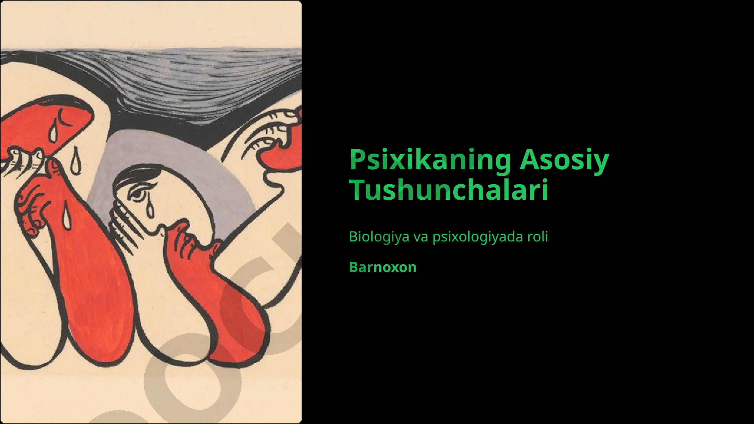 Psixikaning asosiy tushunchalari biologiya va psixologiyada roli