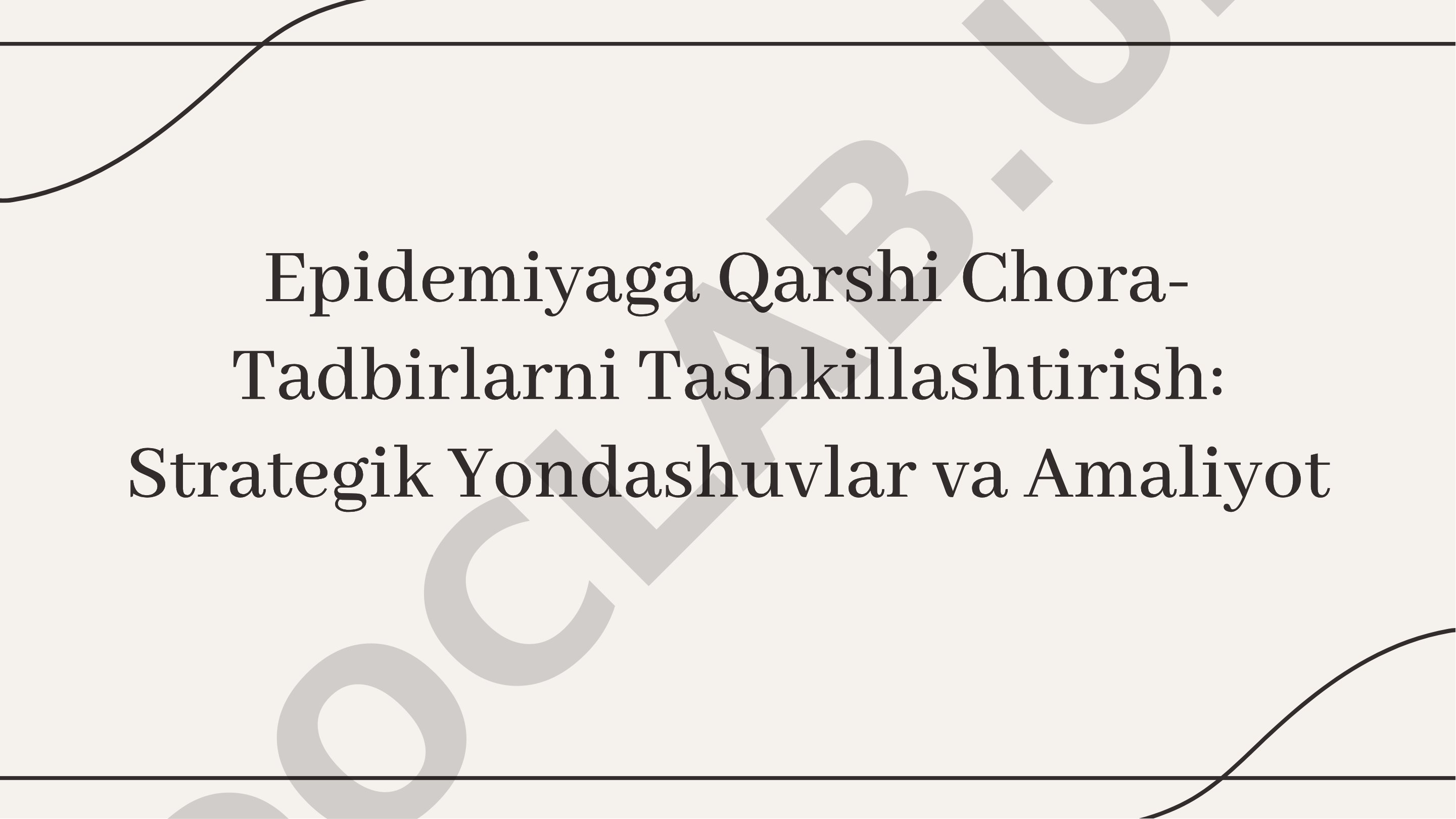 Epidemiyaga Qarshi Chora-Tadbirlarni Tashkillashtirish: Strategik Yondashuvlar va Amaliyot