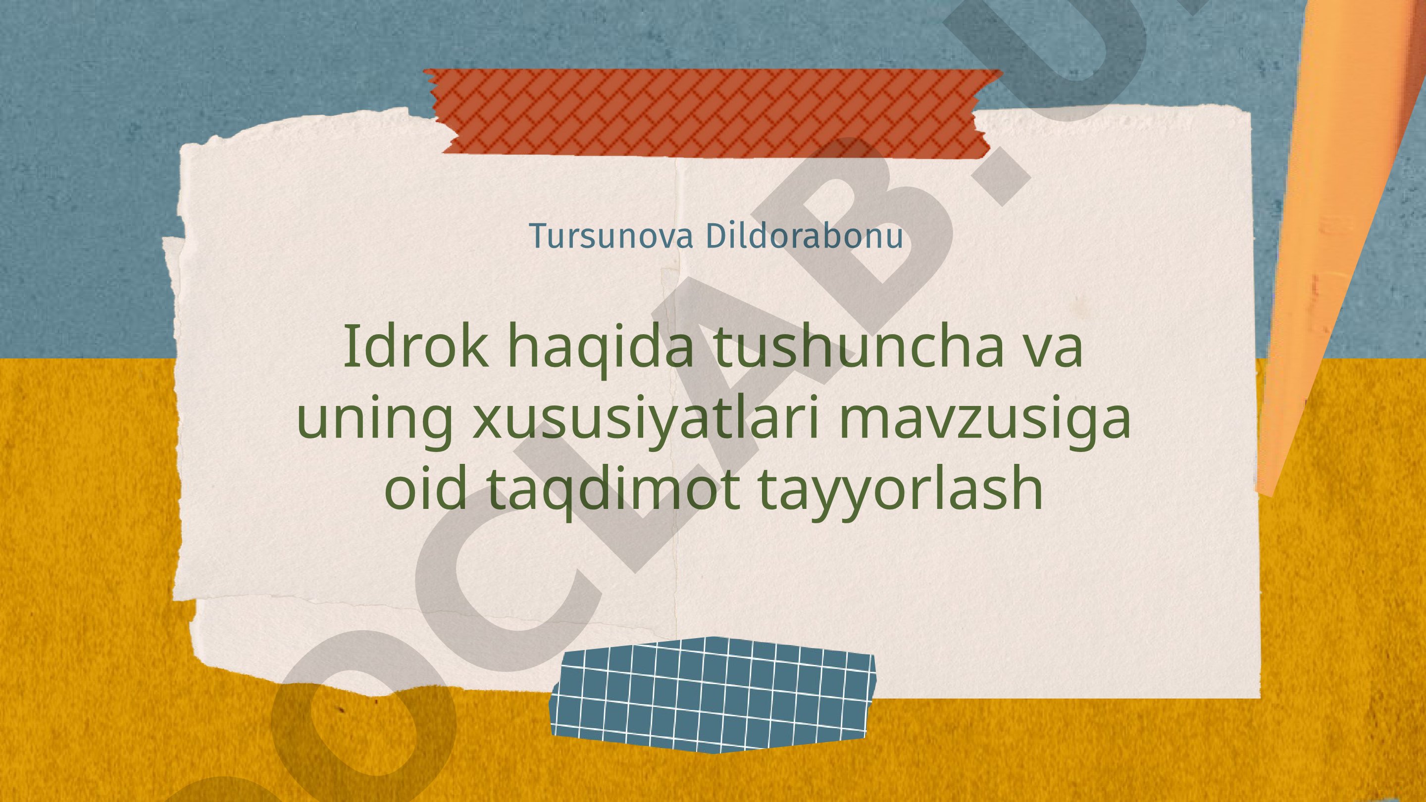 Idrok haqida tushuncha va uning xususiyatlari