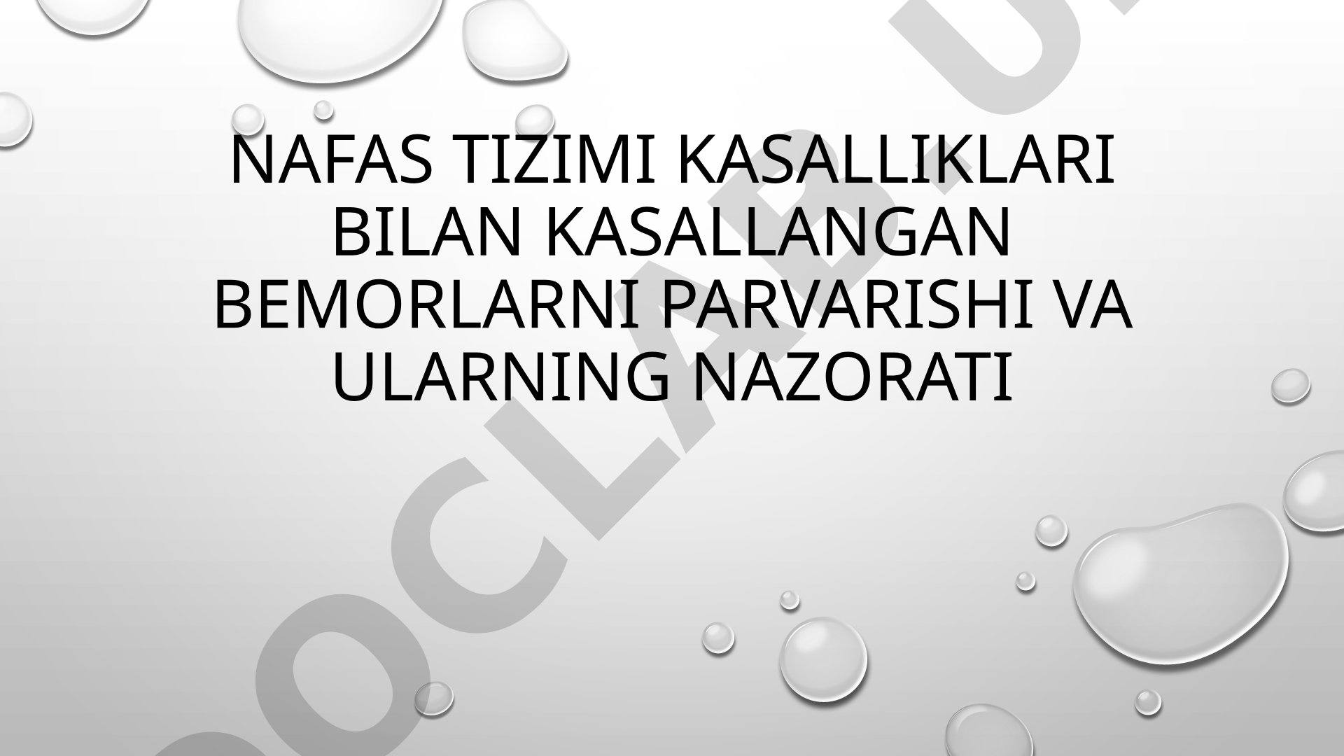 Nafas tizimi kasalliklari bilan kasallangan bemorlarni parvarishi va ularning nazorati