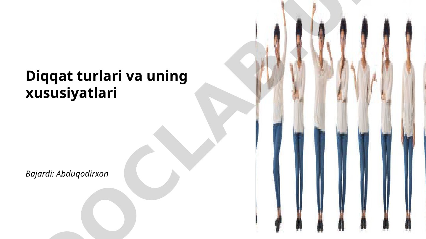 Diqqat turlari va uning xususiyatlari