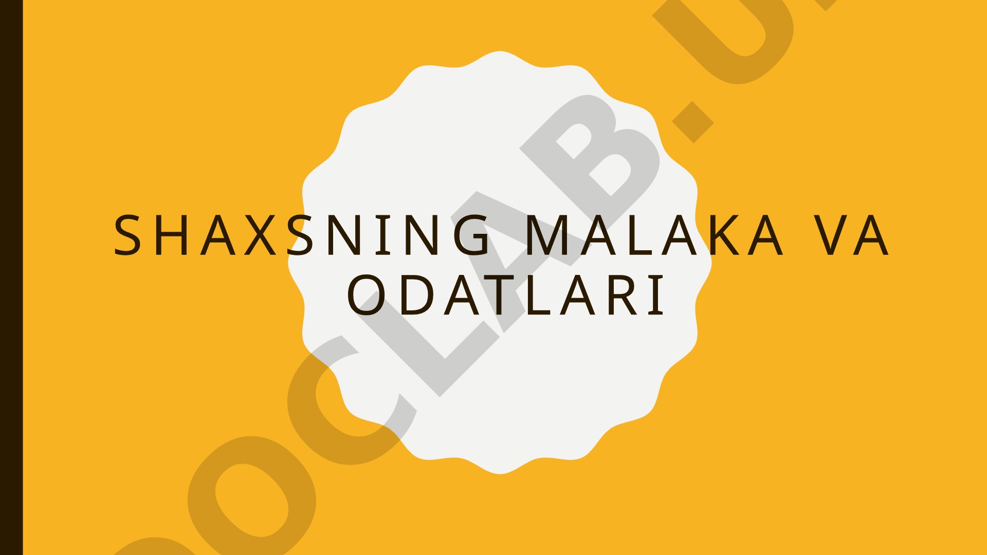Shaxsning malaka va odatlari