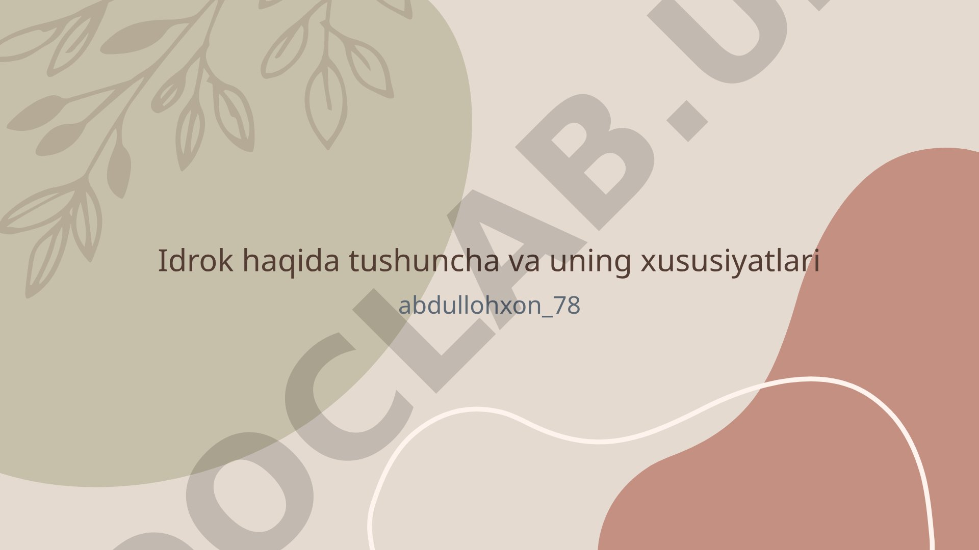 Idrok haqida tushuncha va uning xususiyatlari