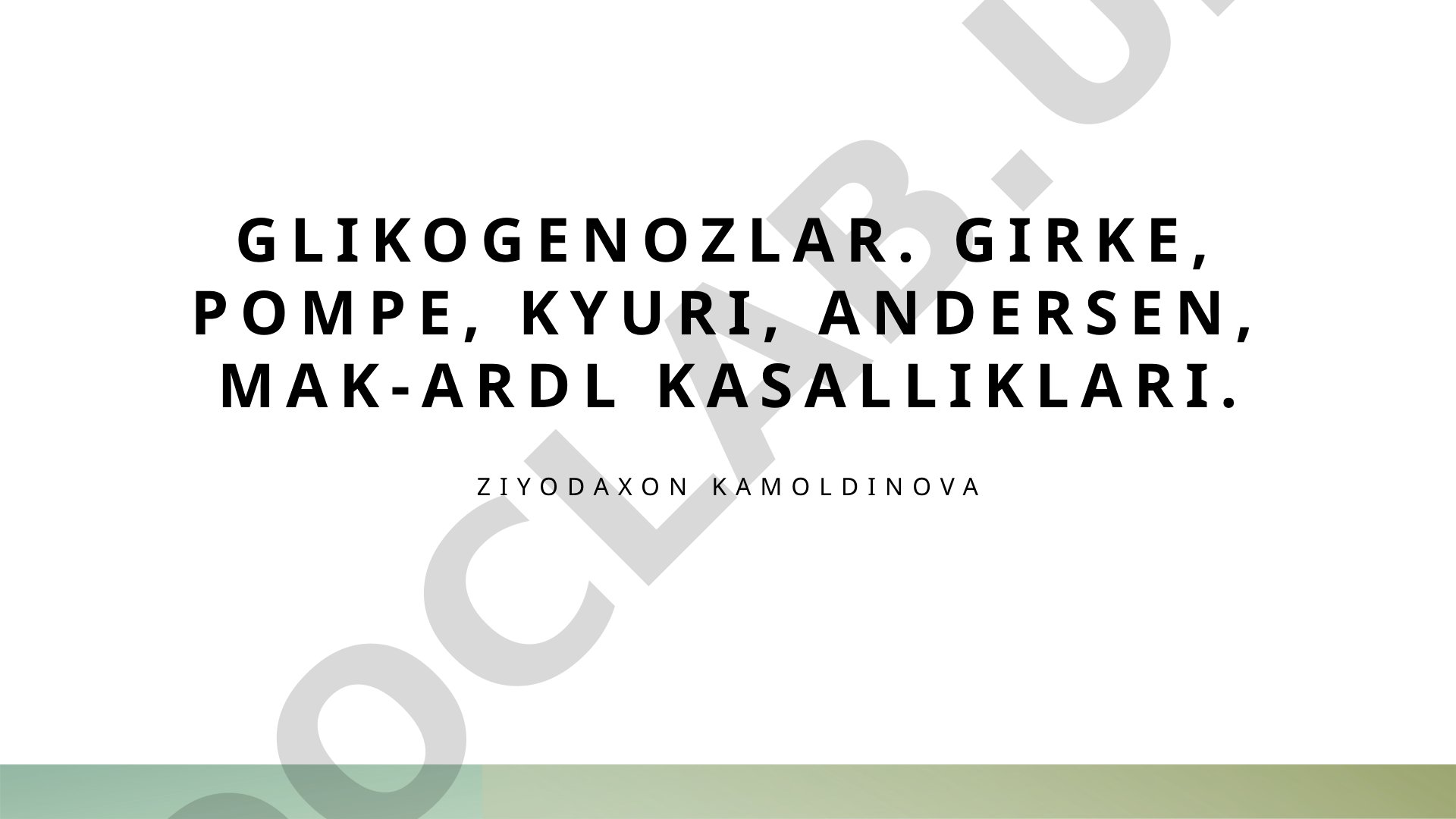 Glikogenozlar: Girke, Pompe, Kyuri, Andersen, Mak-Ardl kasalliklari