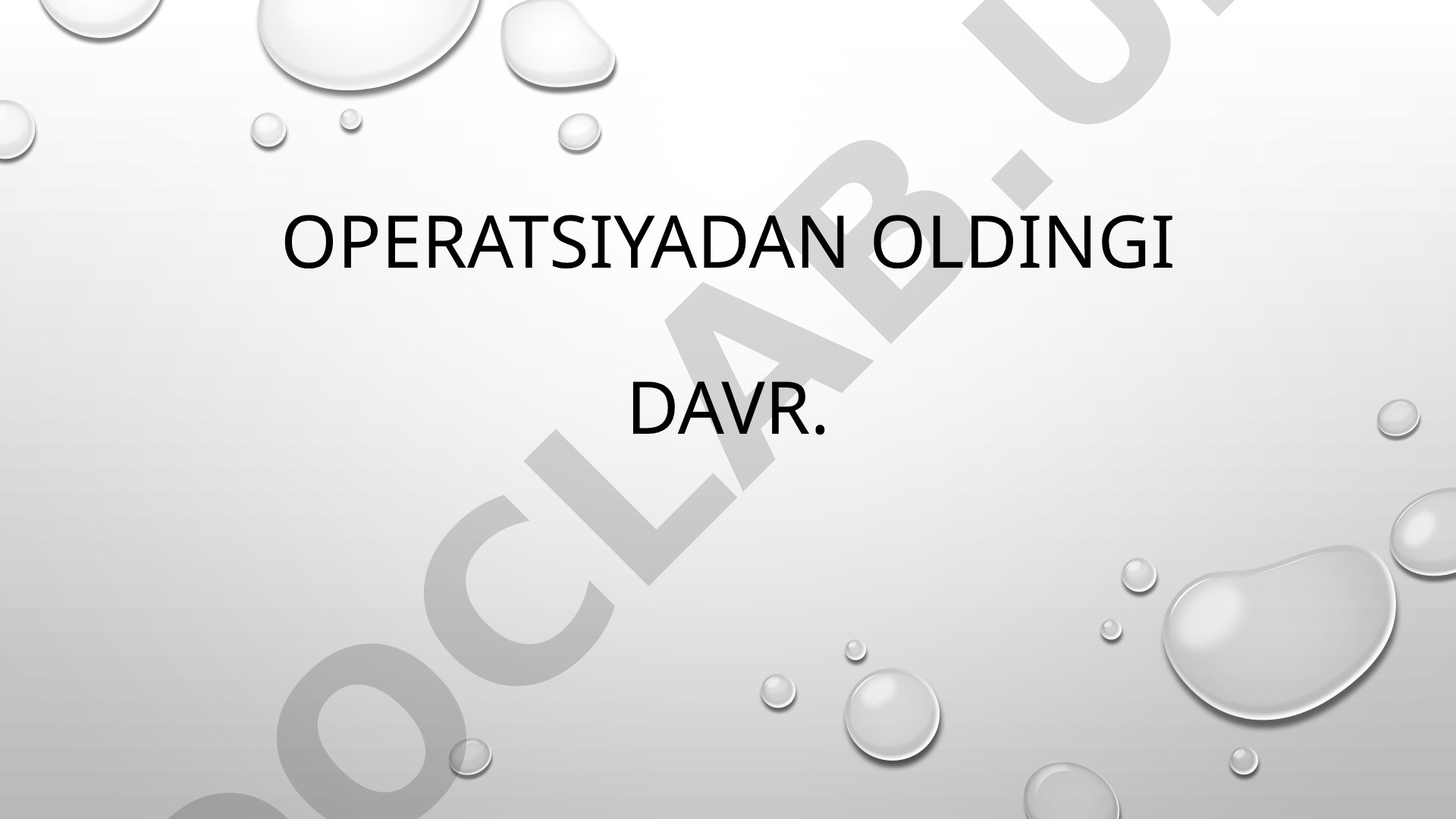 Operatsiyadan oldingi davr bosqichlari