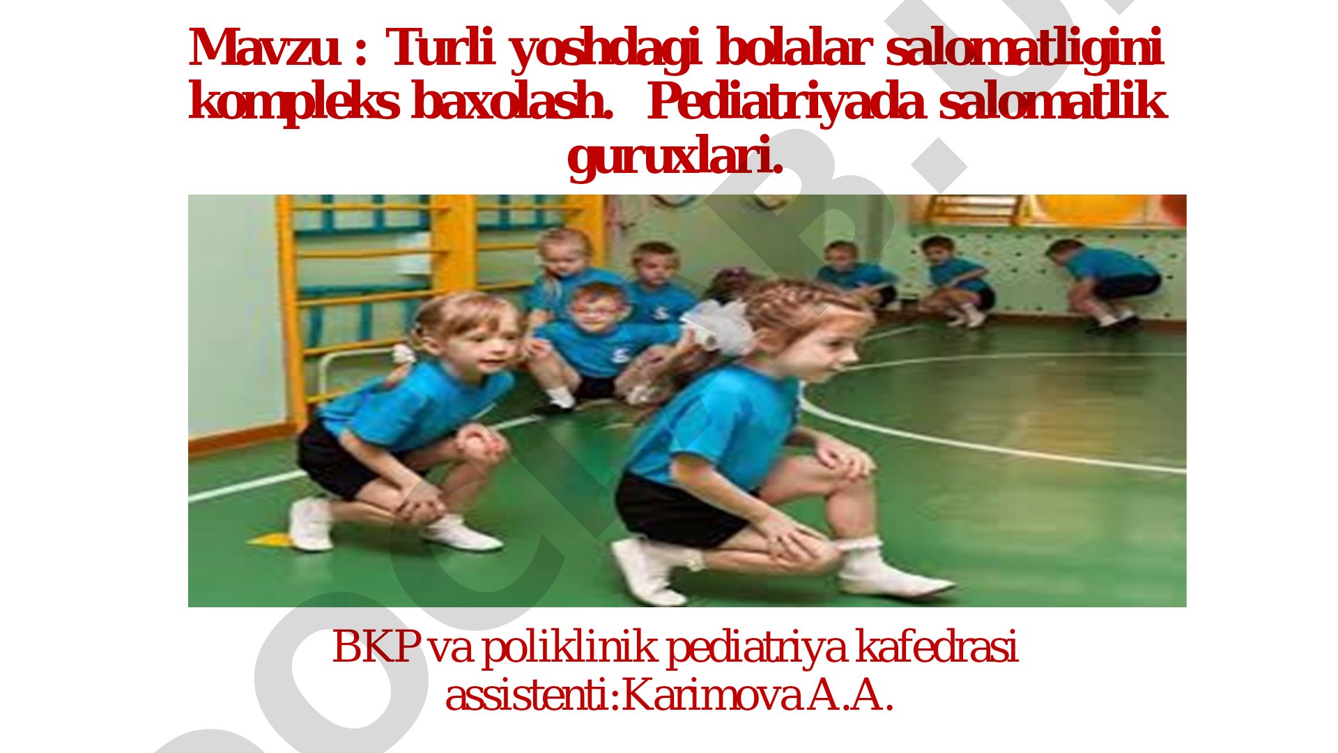 Turli yoshdagi bolalar salomatligini kompleks baxolash. Pediatriyada salomatlik guruxlari